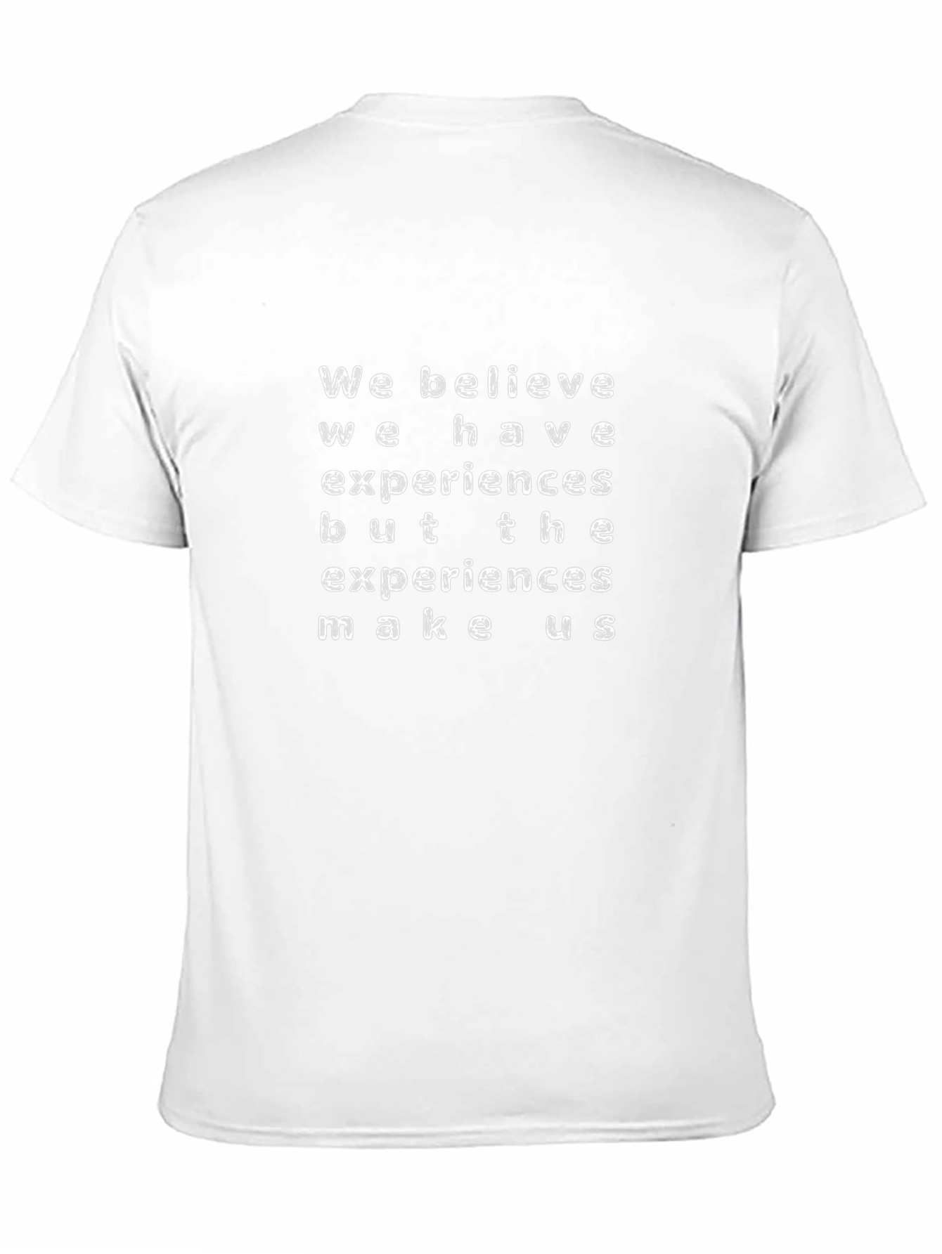 Inspirational T-Shirt: Experiences Make Us - Black