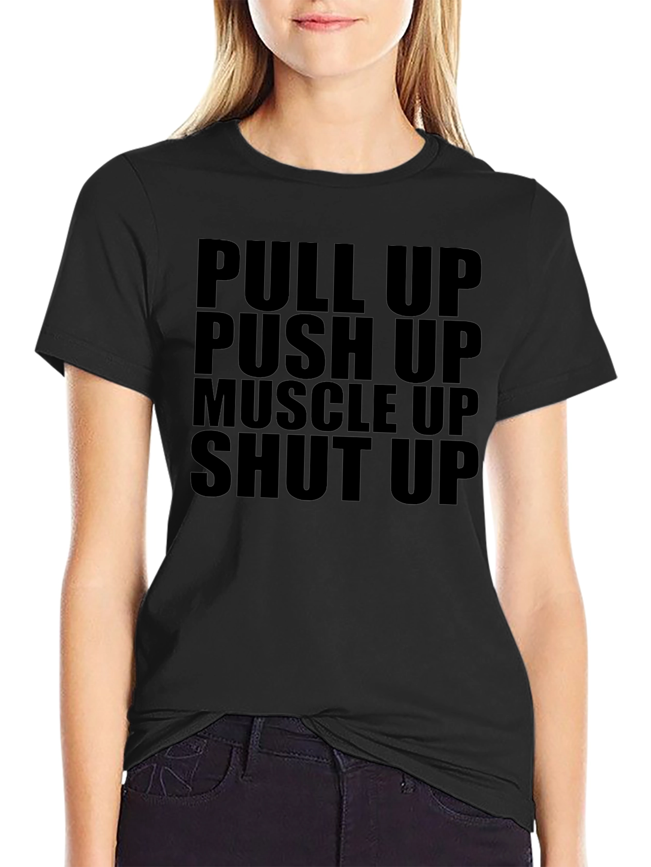 Gym Motivation T-Shirt: Pull Up Push Up Muscle Up