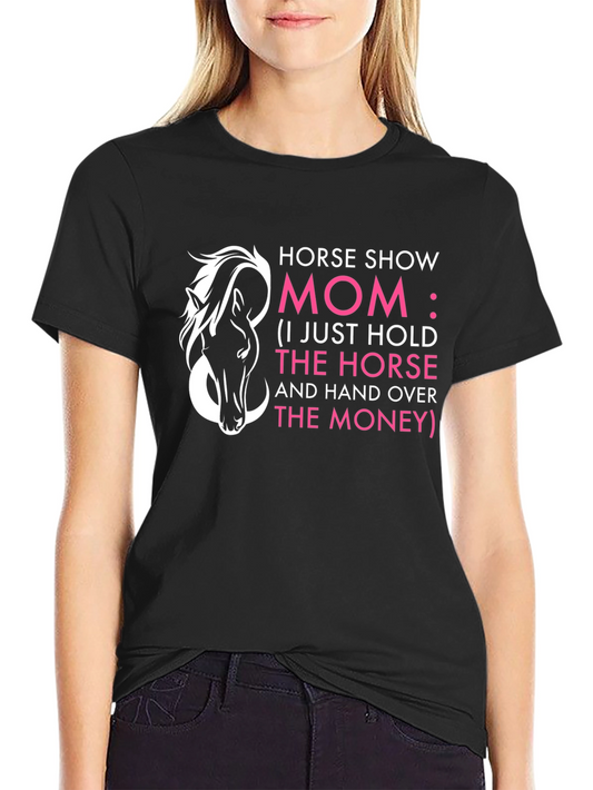 Horse Show Mom T-Shirt
