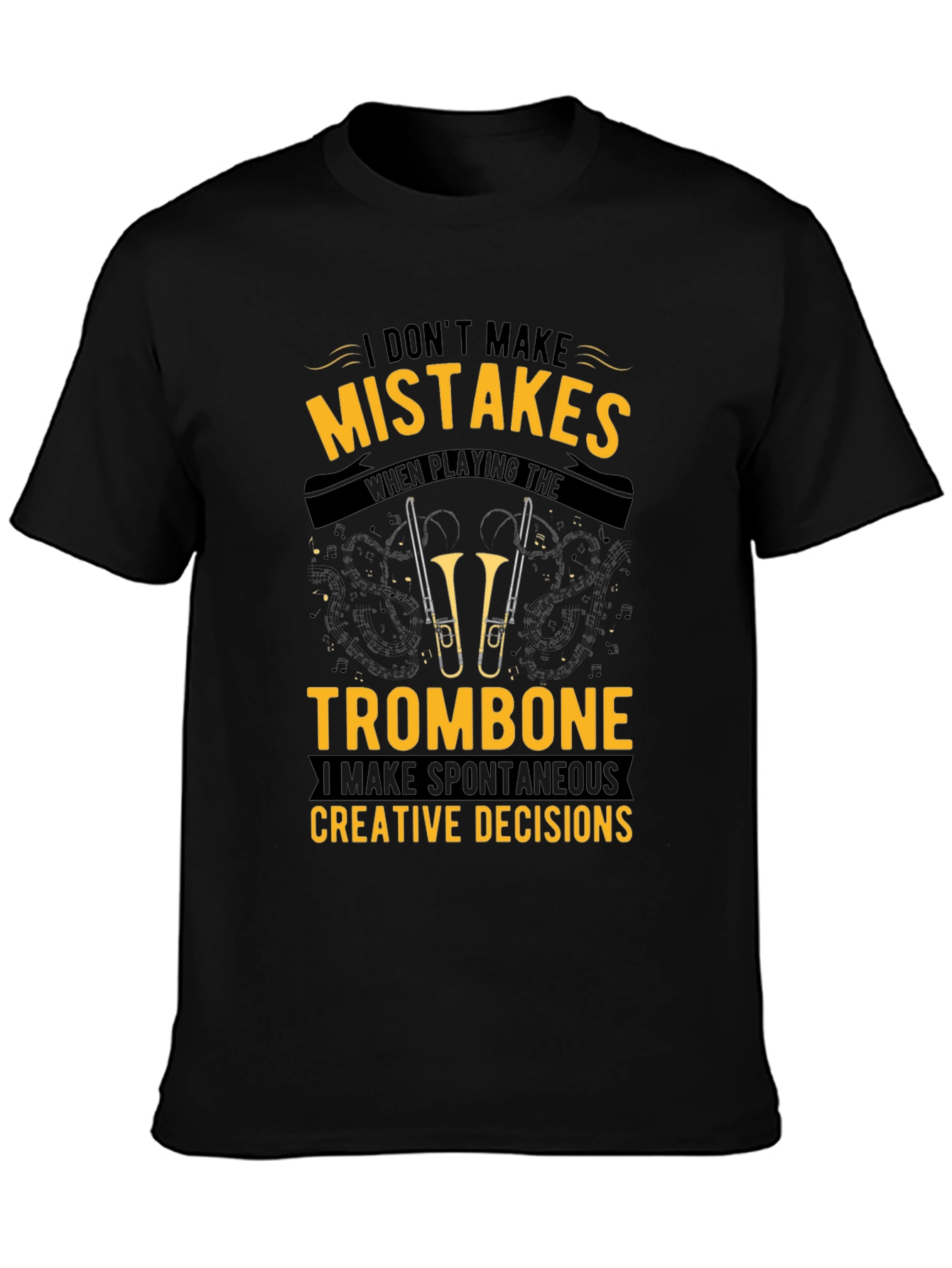 Trombone Player T-Shirt: Spontaneous Creative Decisions