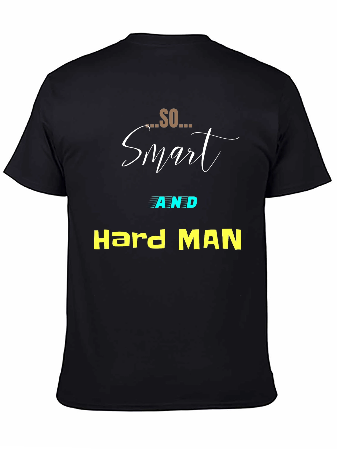 Smart and Hard Man Black T-Shirt
