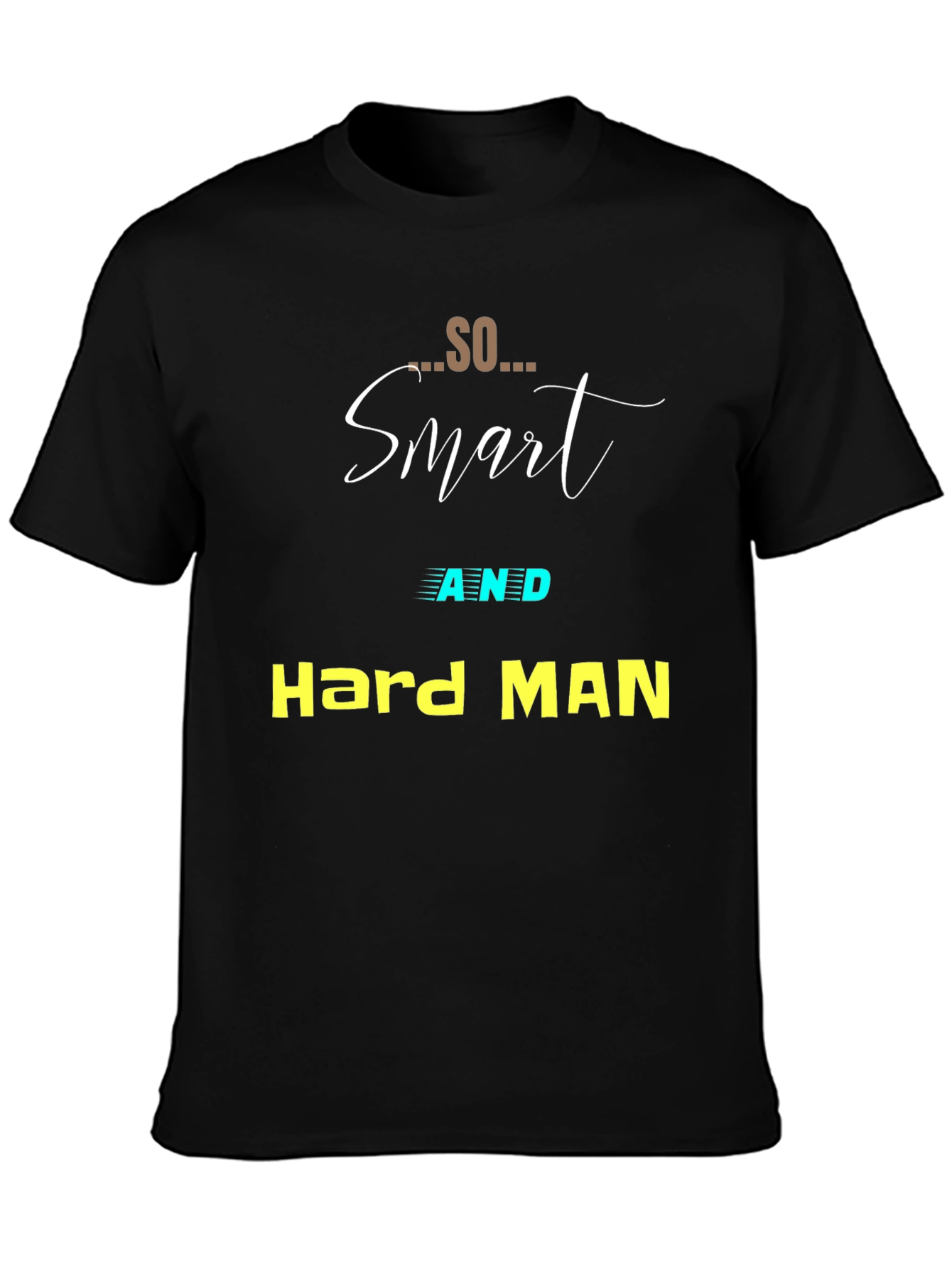 Smart and Hard Man Black T-Shirt