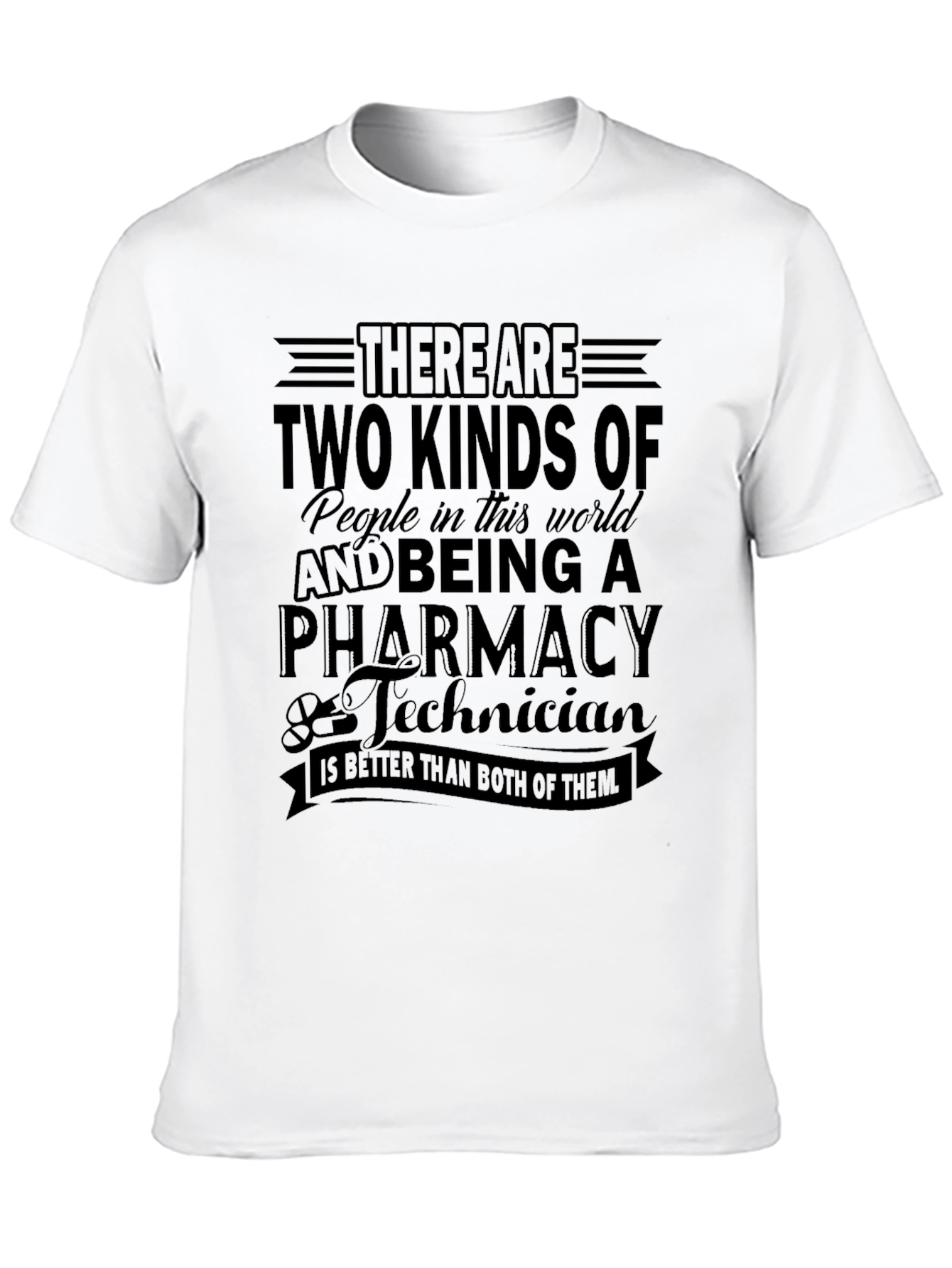 Pharmacy Technician T-Shirt - Two Kinds of People
