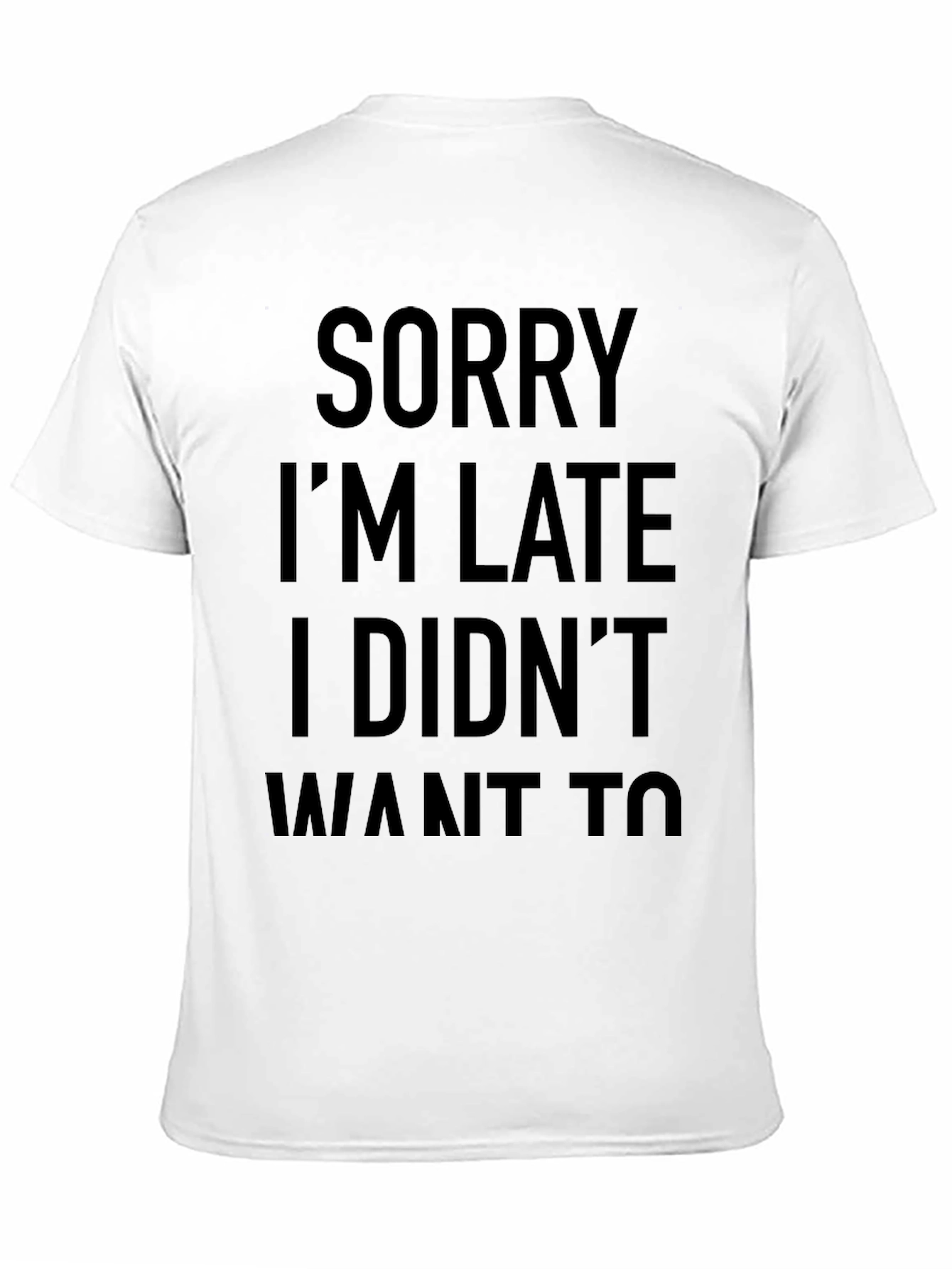 Sorry Im Late T-Shirt