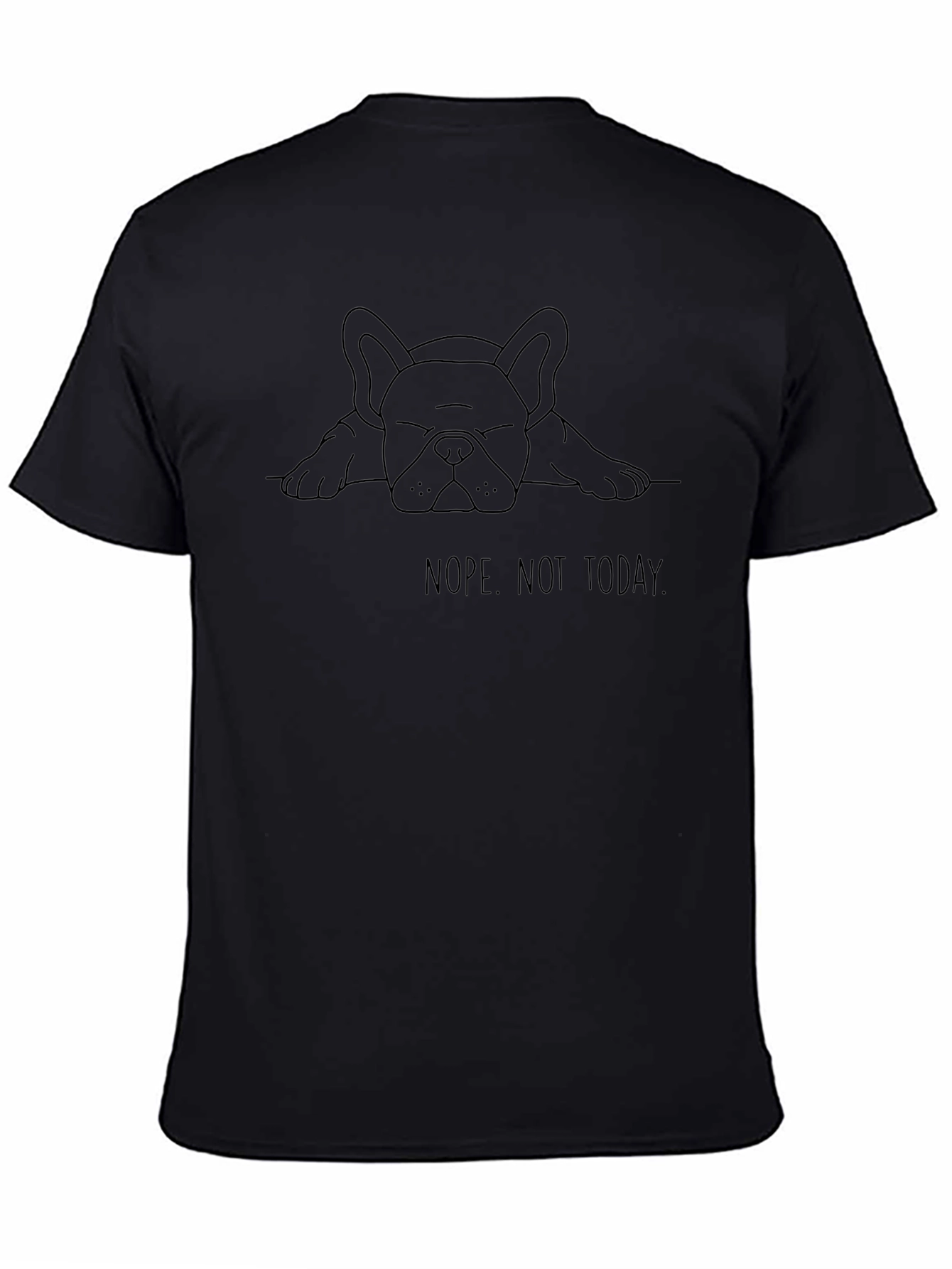 Nope Not Today Dog Graphic T-Shirt