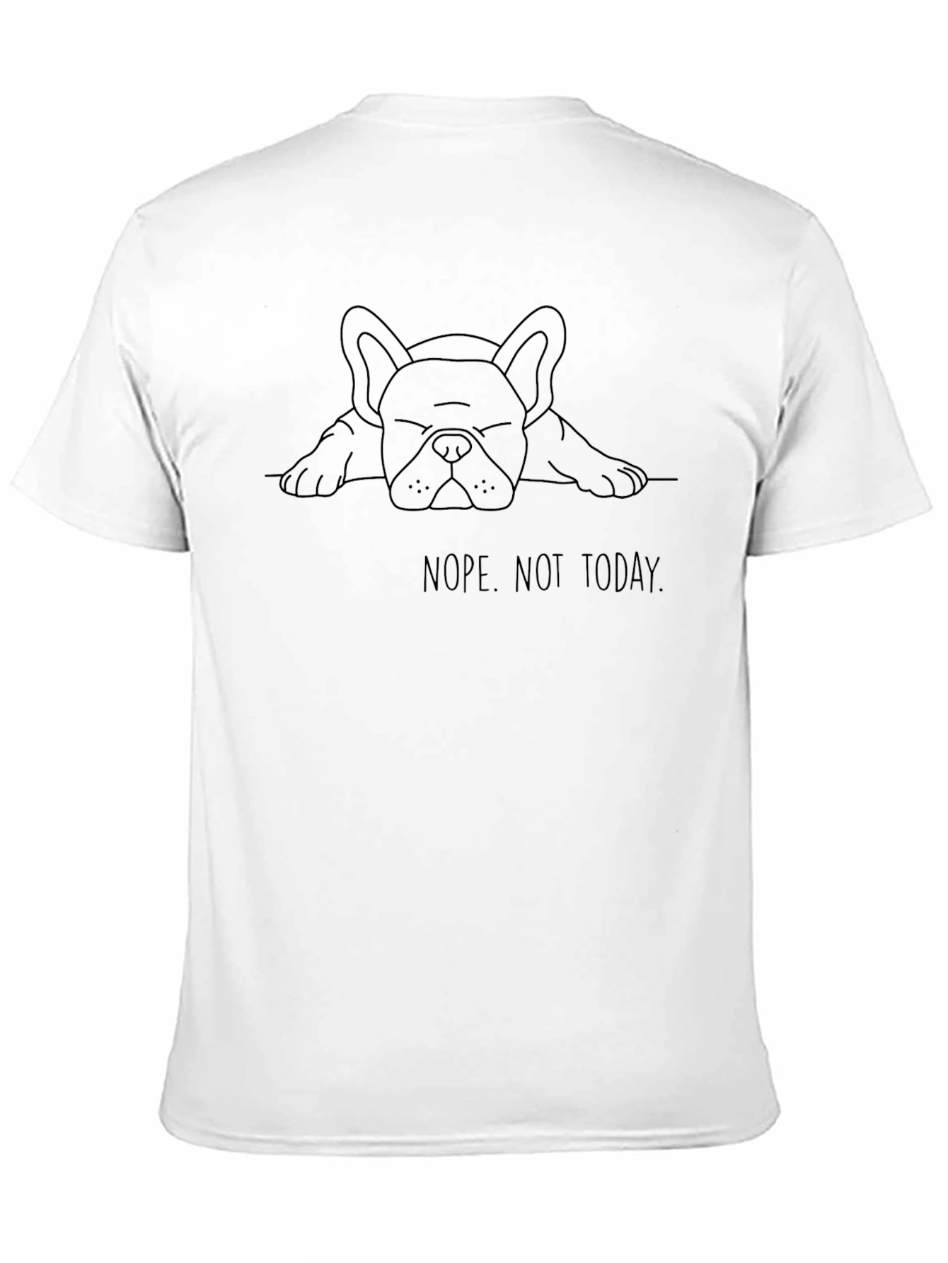 Nope Not Today Dog Graphic T-Shirt