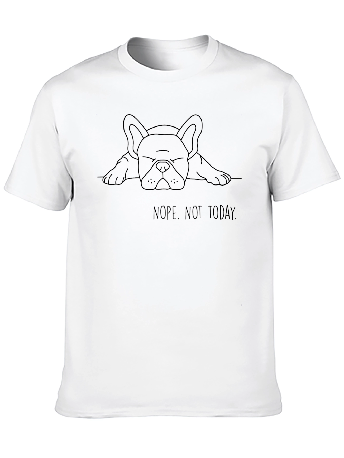 Nope Not Today Dog Graphic T-Shirt