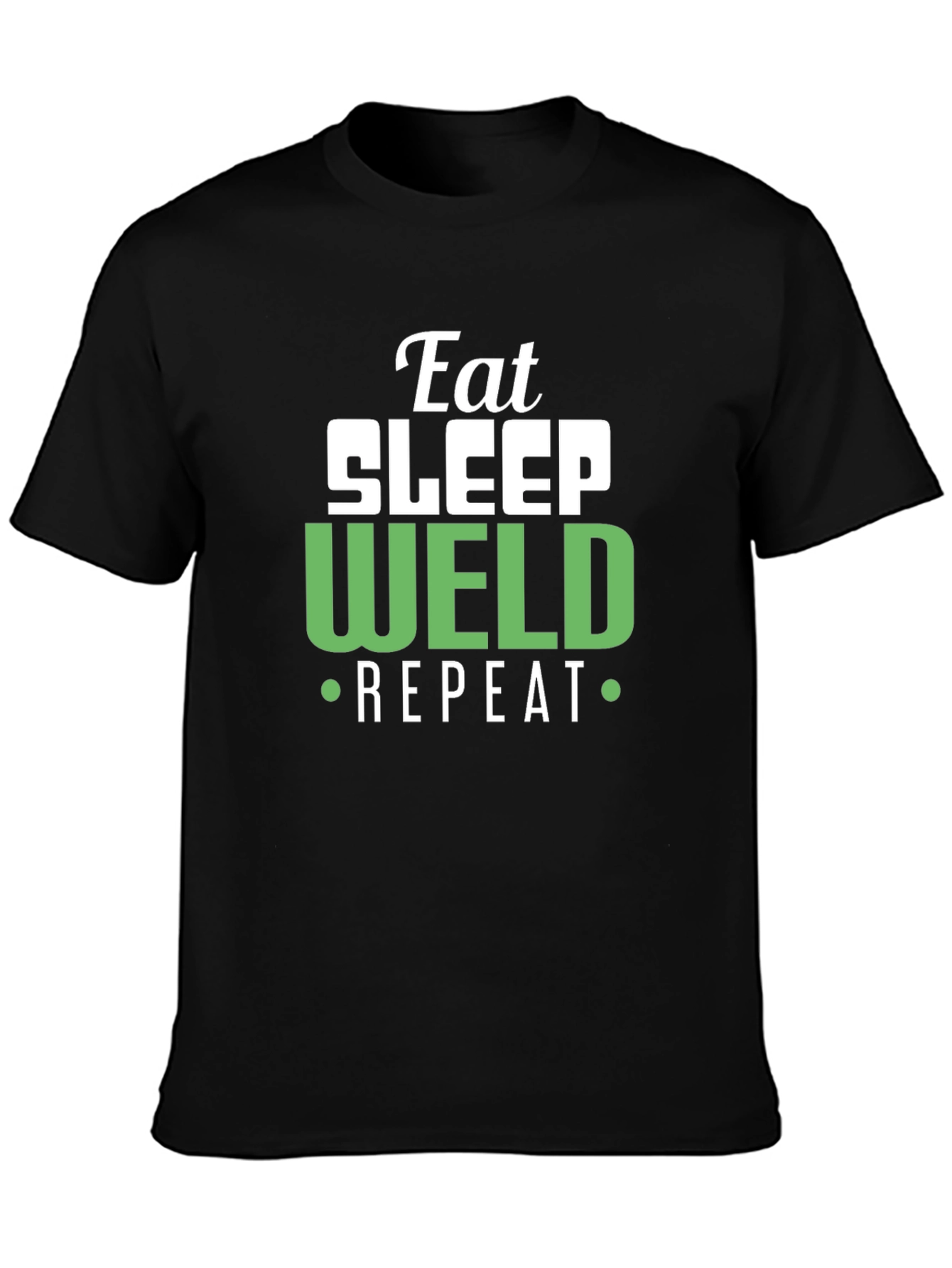 Eat Sleep Weld Repeat - Black T-Shirt