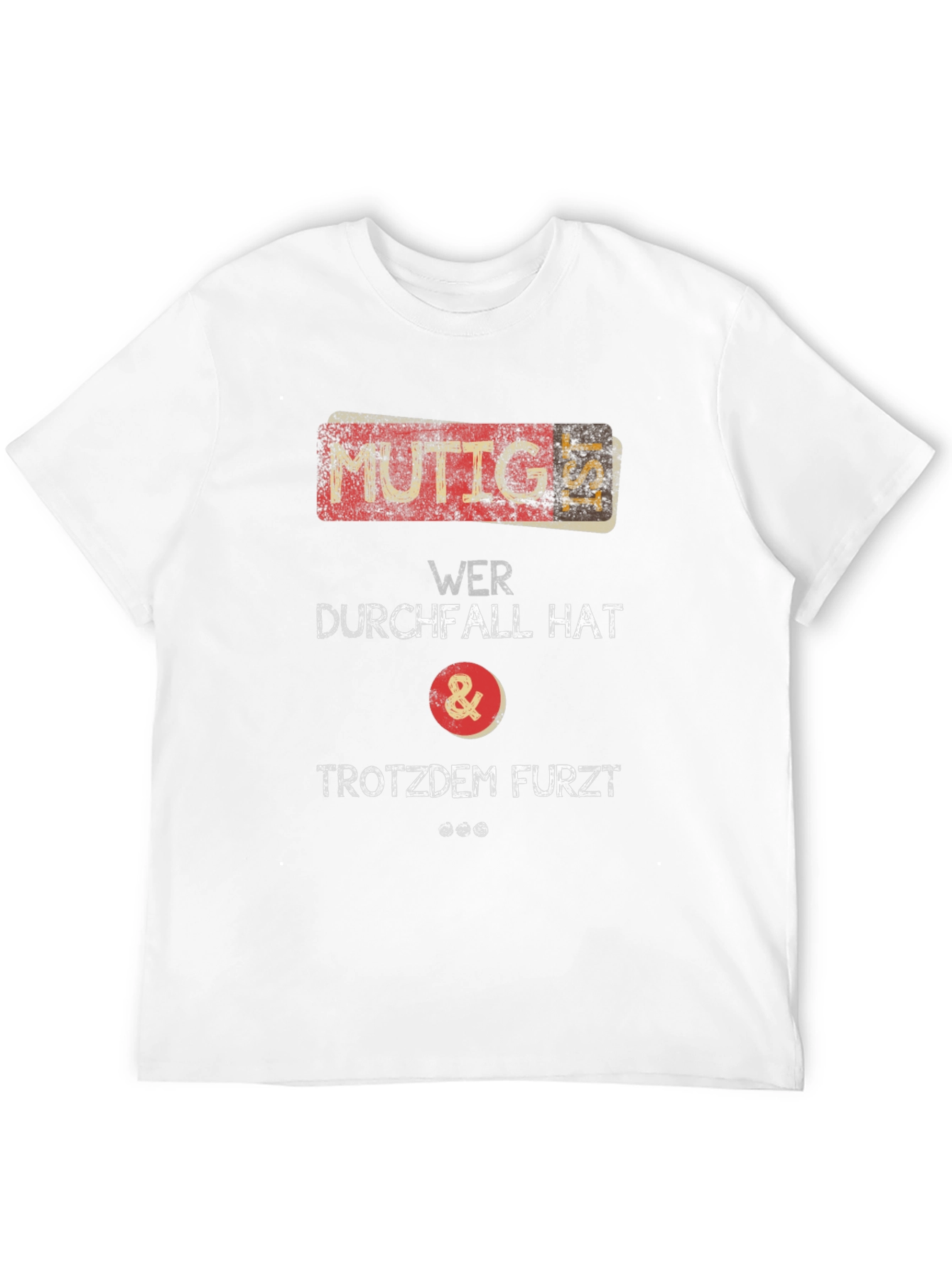 Funny German Humor T-Shirt: MUTTIG IST!