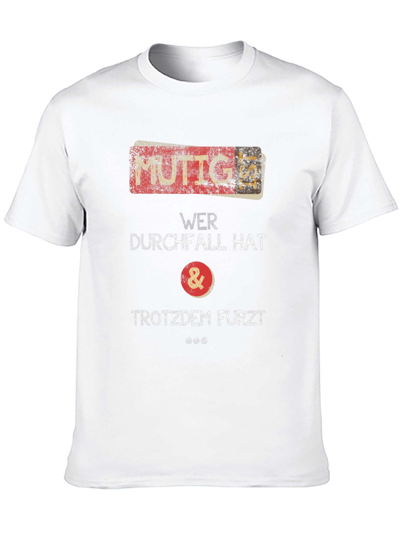 Funny German Humor T-Shirt: MUTTIG IST!