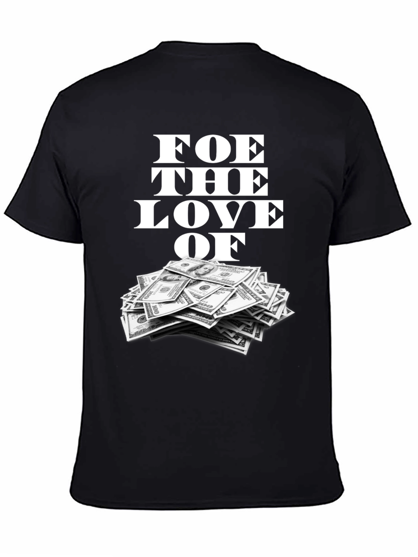 Foe the Love of Money Graphic Tee