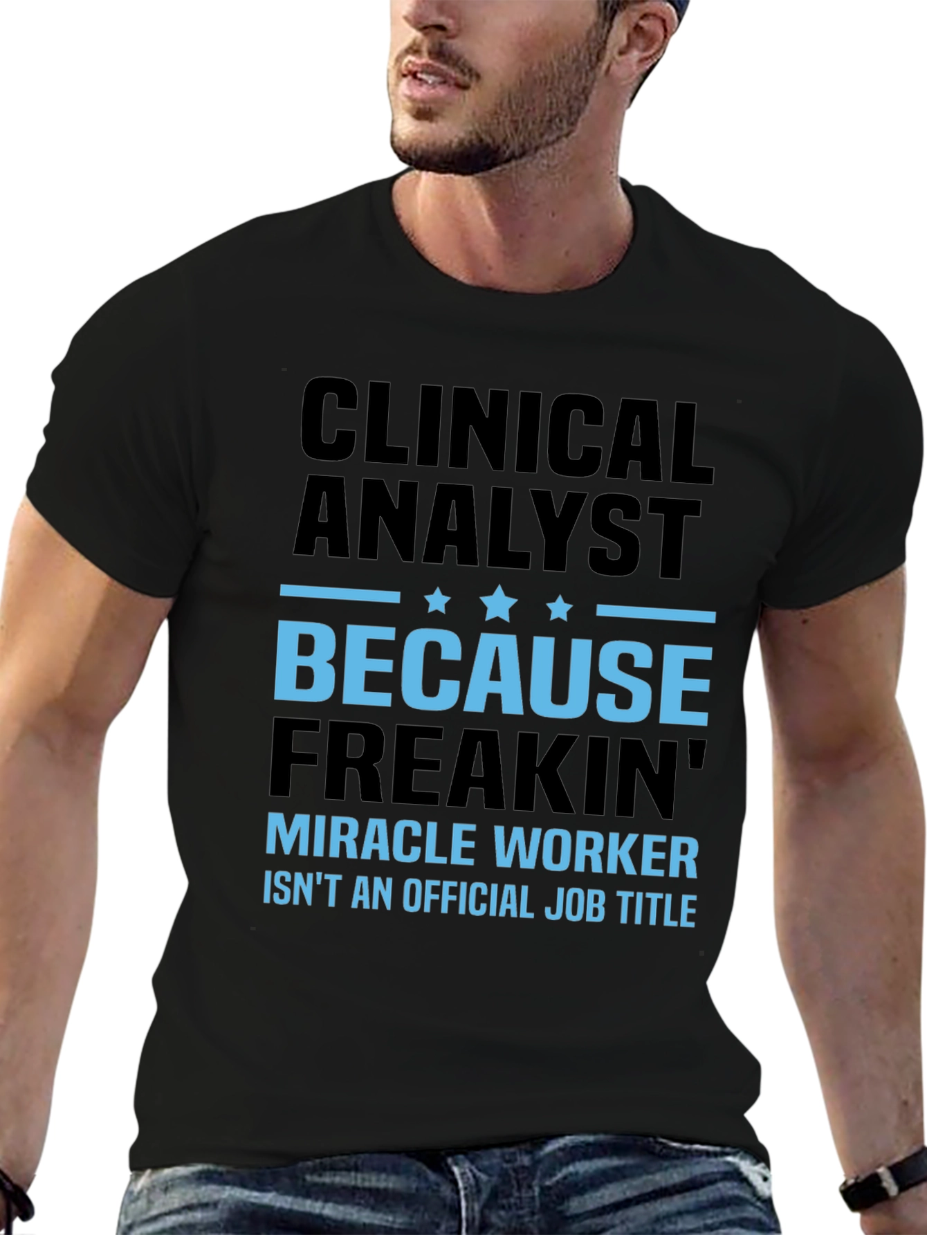 Clinical Analyst Miracle Worker Funny T-Shirt