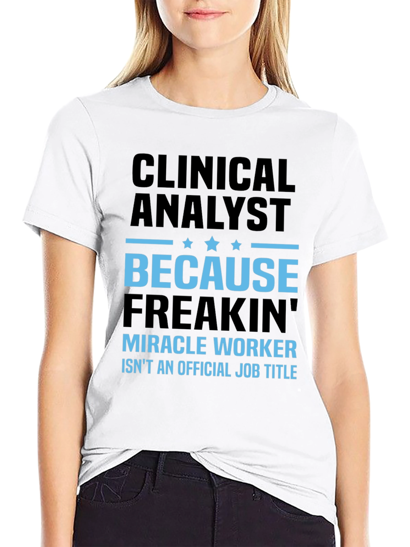 Clinical Analyst Miracle Worker Funny T-Shirt
