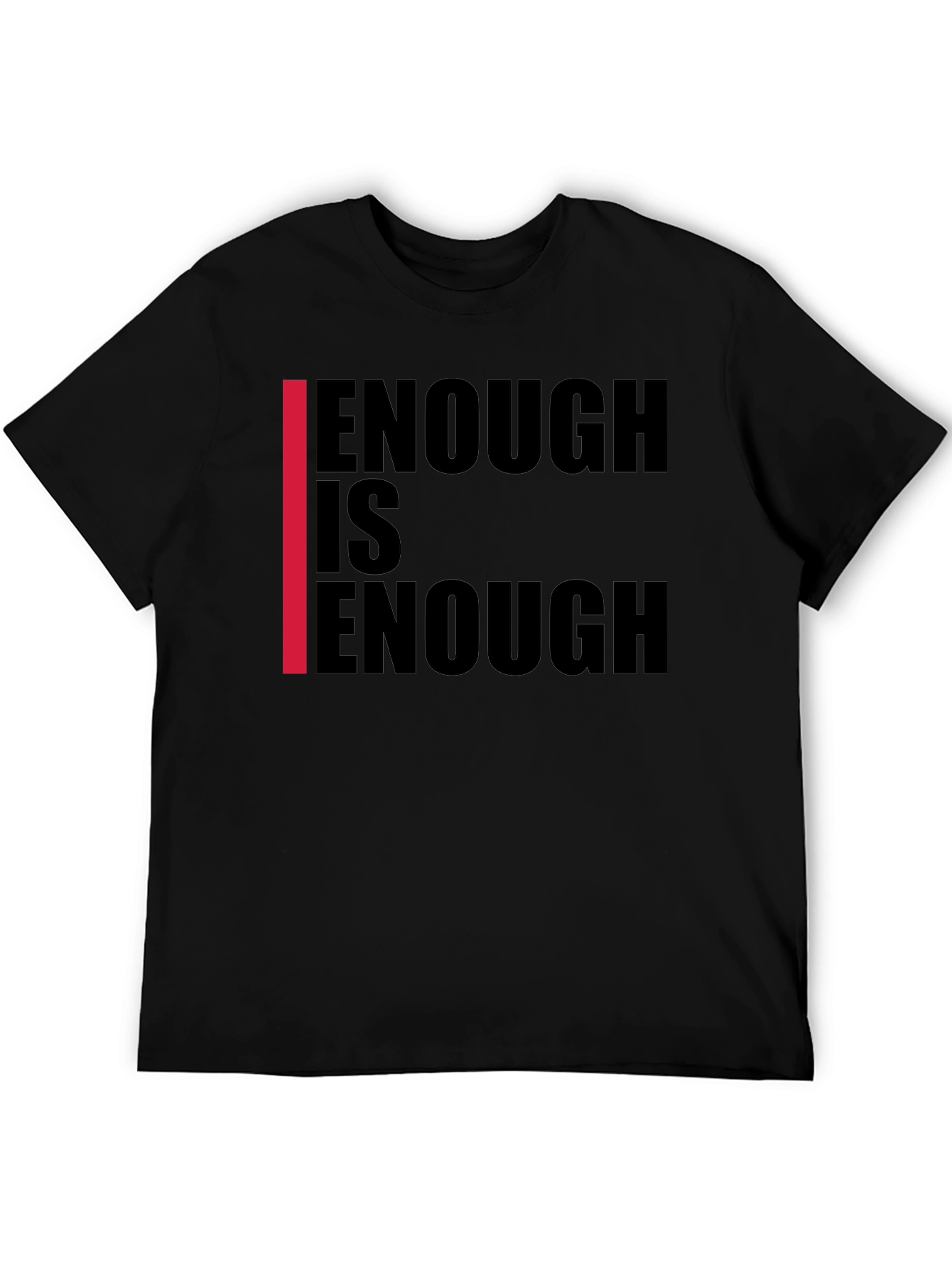 Enough is Enough Graphic Tee - Black Cotton T-Shirt