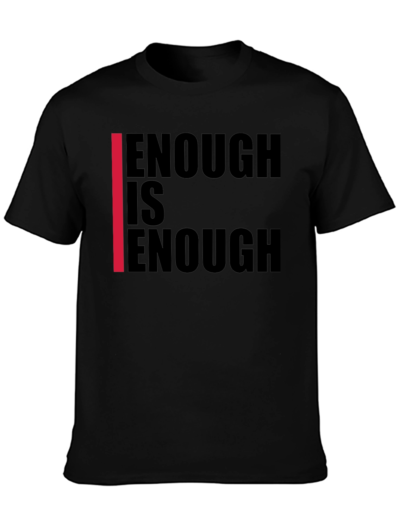 Enough is Enough Graphic Tee - Black Cotton T-Shirt