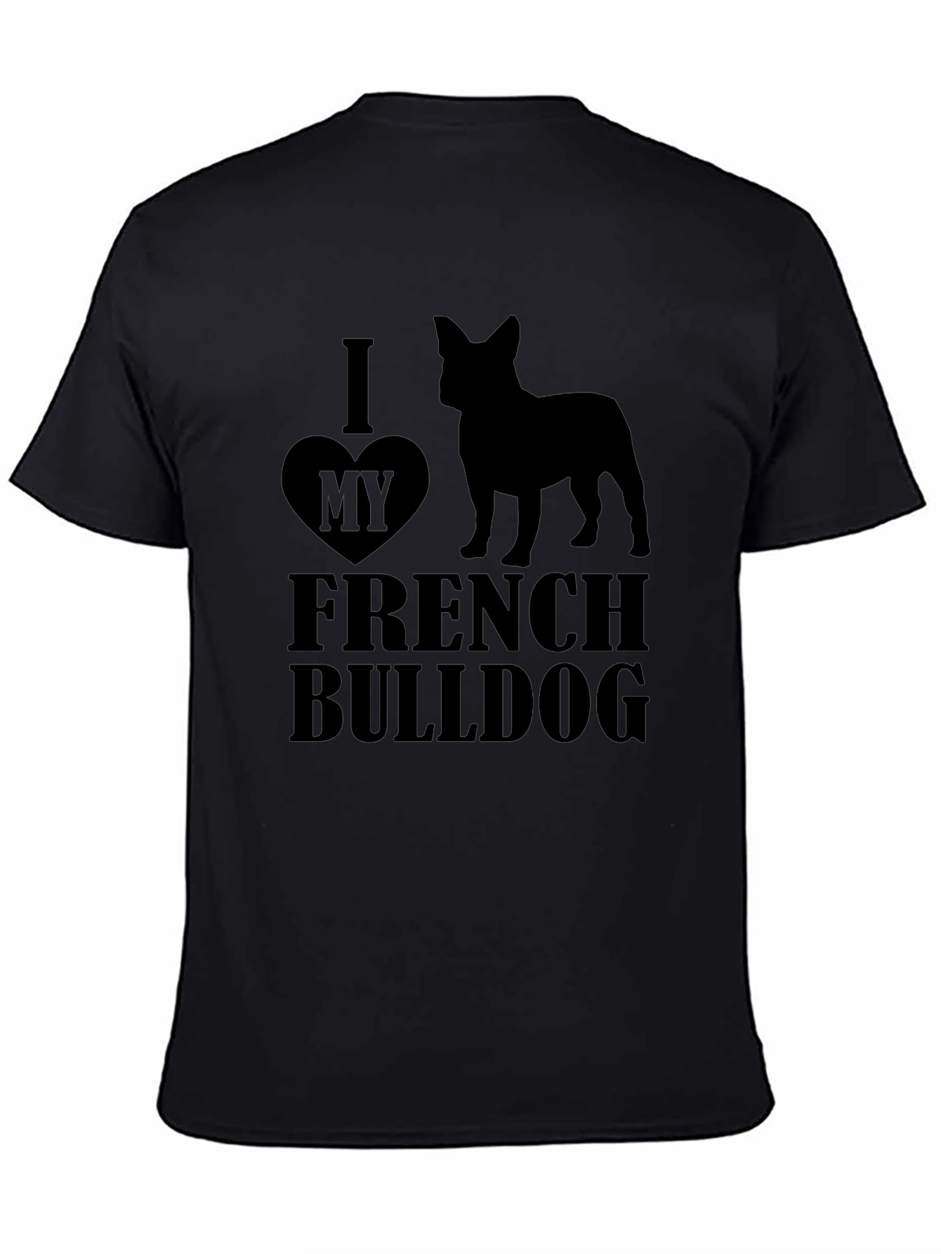 I Love My French Bulldog Black Graphic Tee
