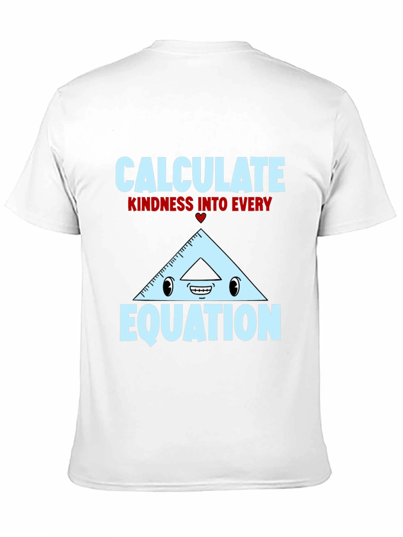 Calculate Kindness T-Shirt - Math Humor Tee