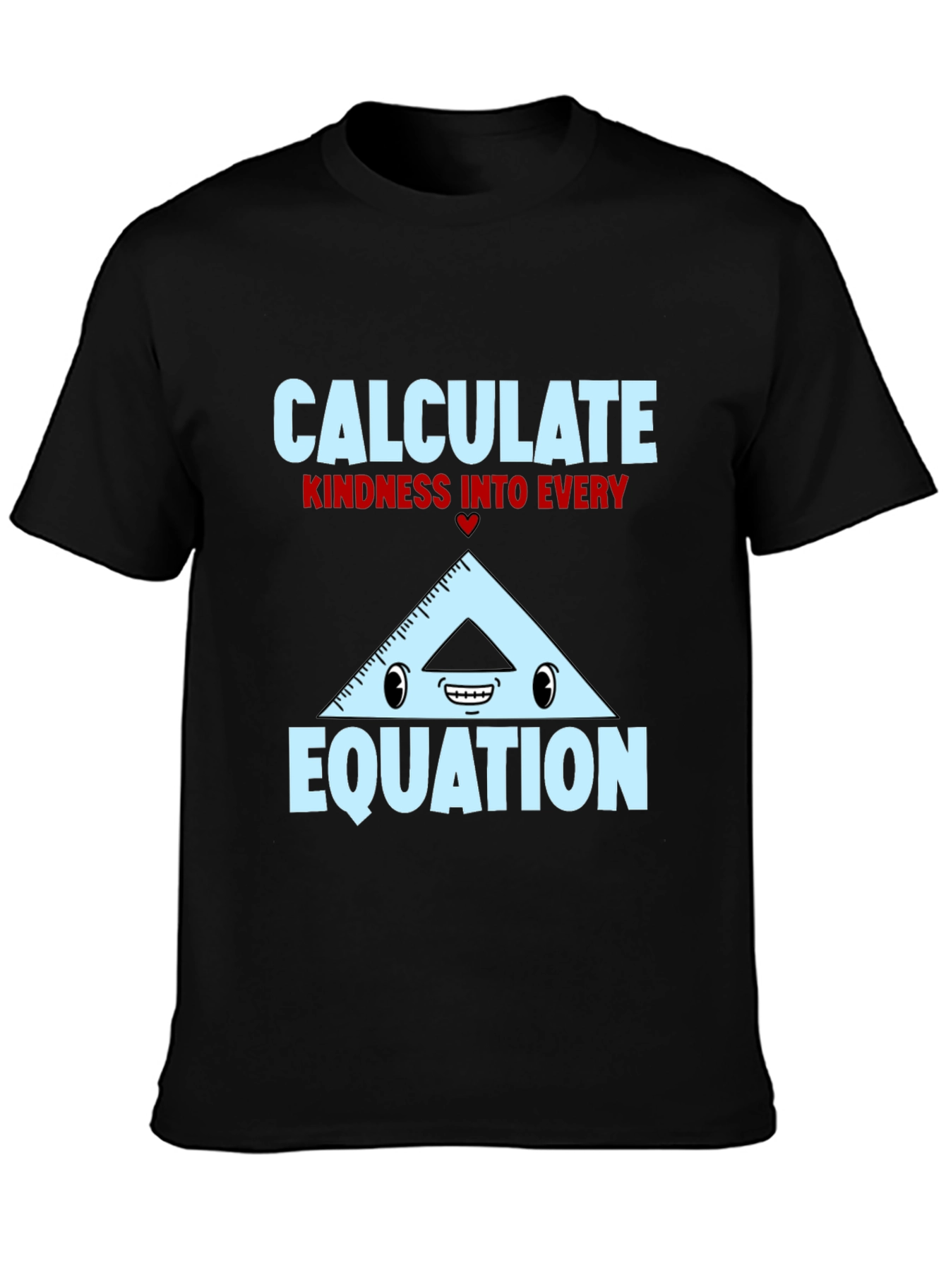 Calculate Kindness T-Shirt - Math Humor Tee