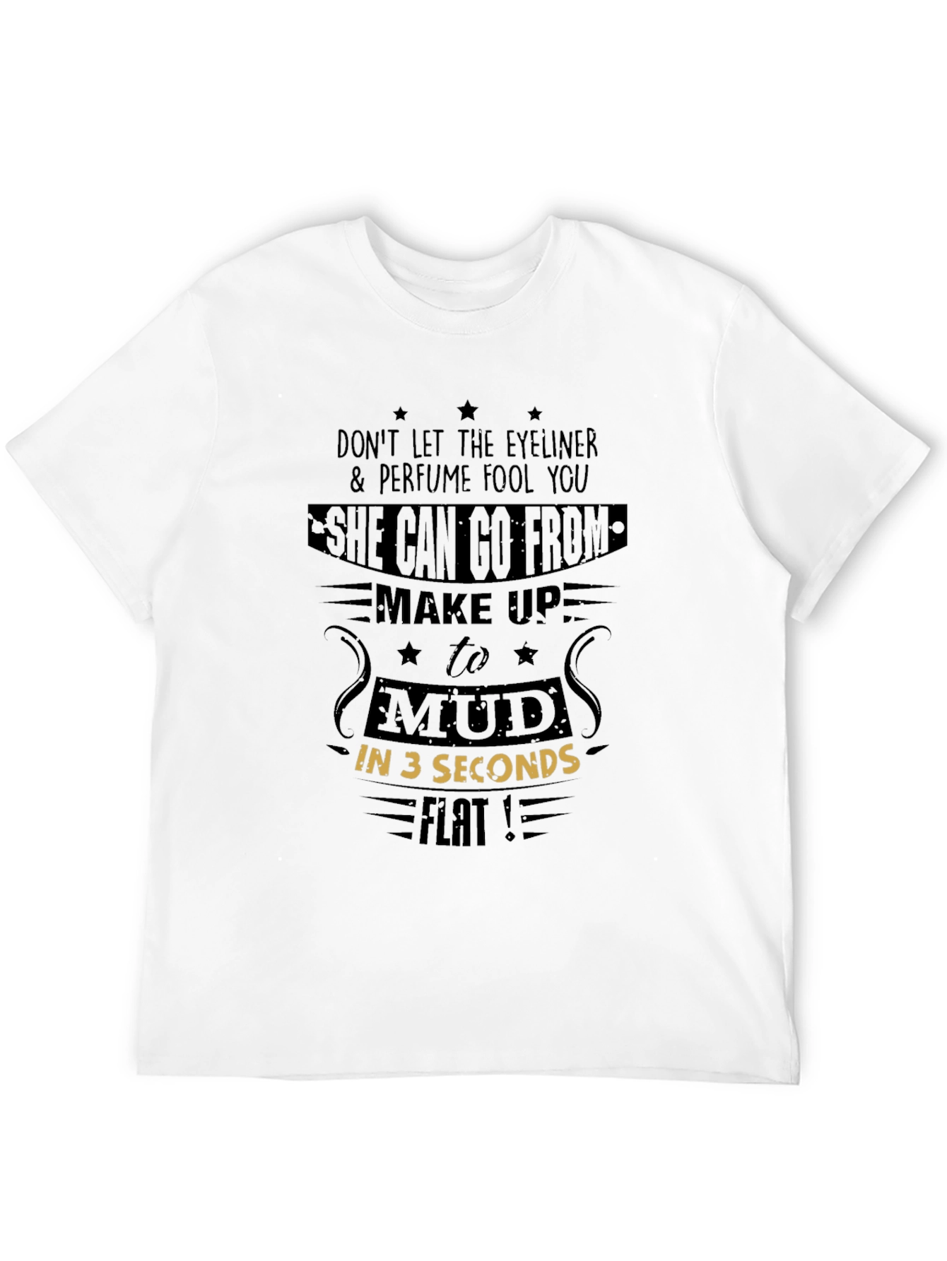 Eyeliner Perfume Mud Seconds Flat Novelty T-Shirt