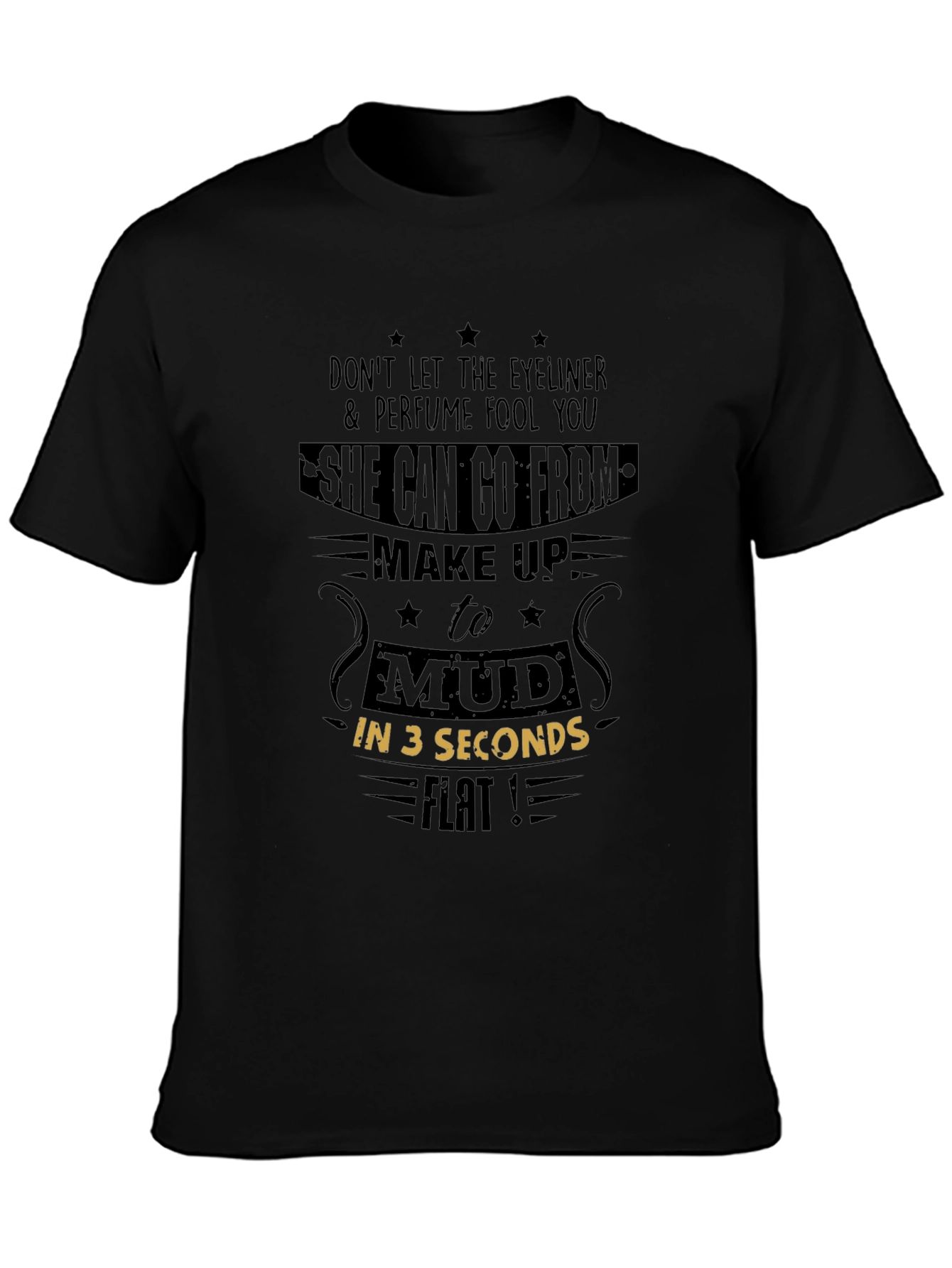 Eyeliner Perfume Mud Seconds Flat Novelty T-Shirt