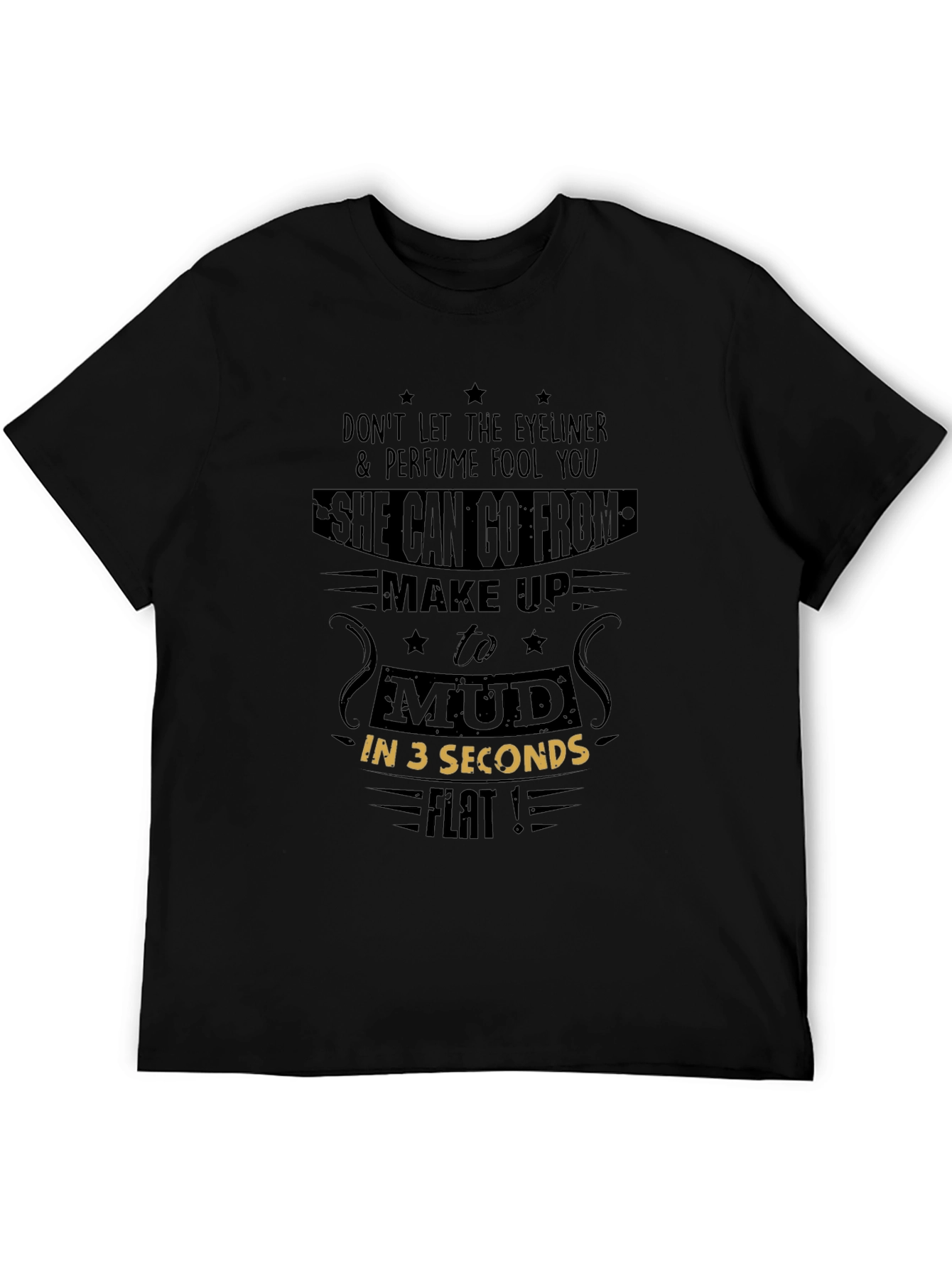 Eyeliner Perfume Mud Seconds Flat Novelty T-Shirt