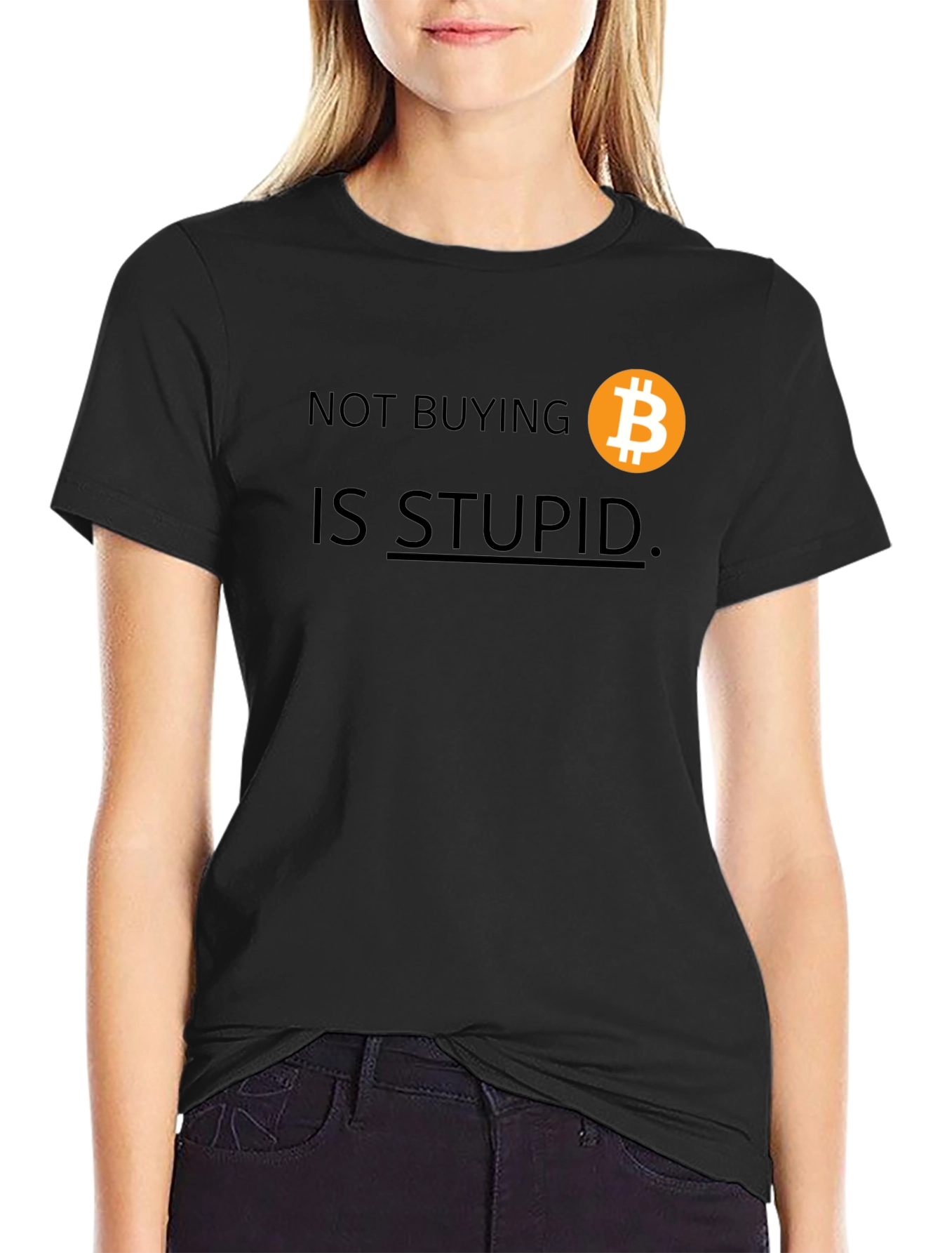Bitcoin T-Shirt: Not Buying Is Stupid