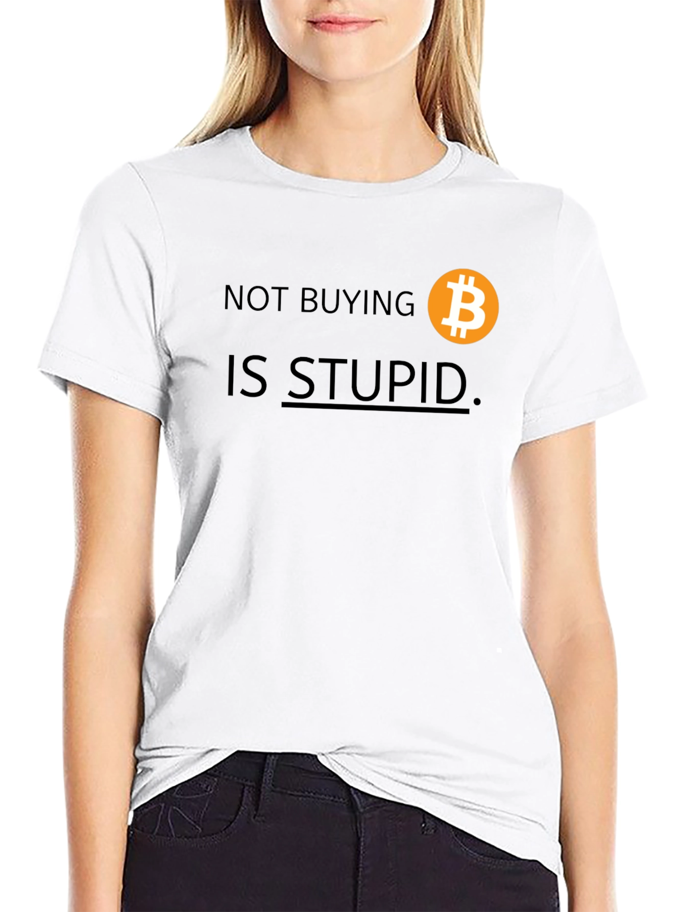 Bitcoin T-Shirt: Not Buying Is Stupid