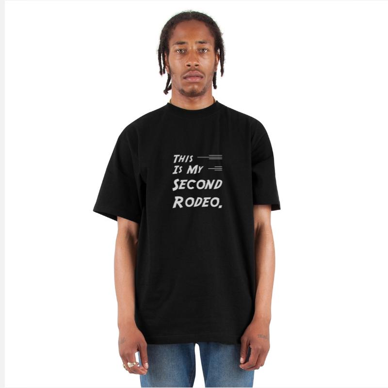 "This is my second rodeo." in plain white letters