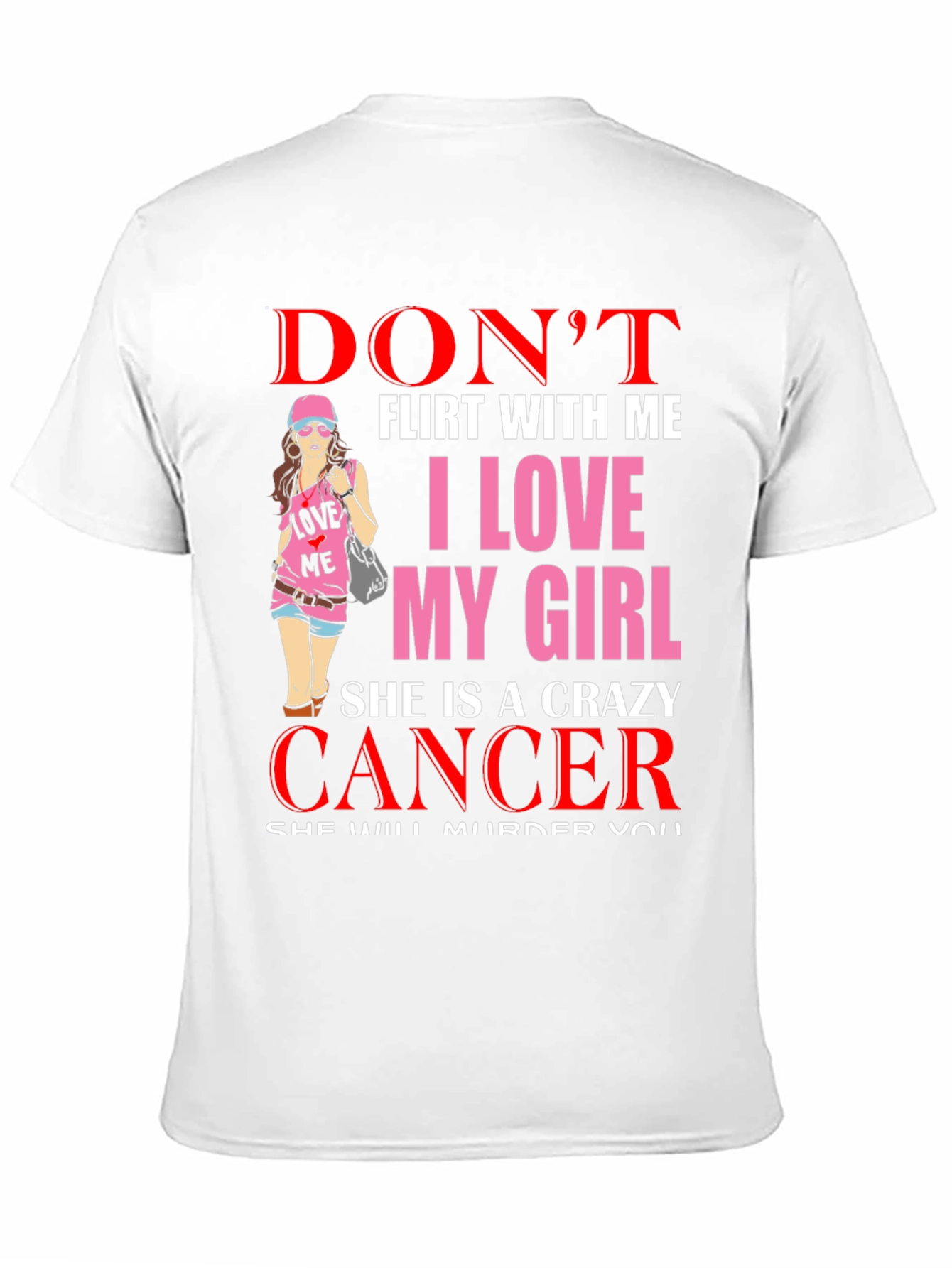 Dont Flirt Crazy Cancer Girl T-Shirt