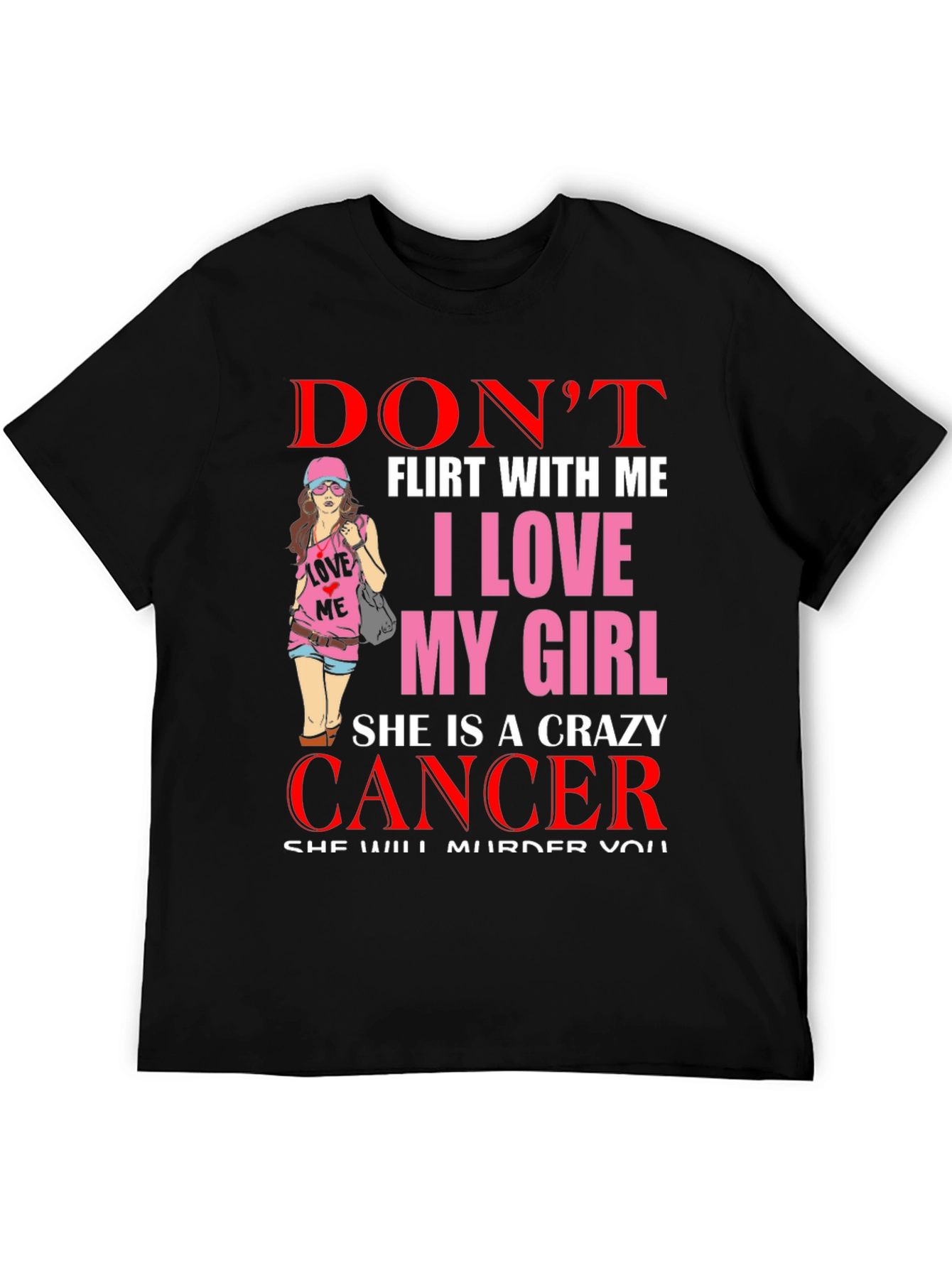 Dont Flirt Crazy Cancer Girl T-Shirt