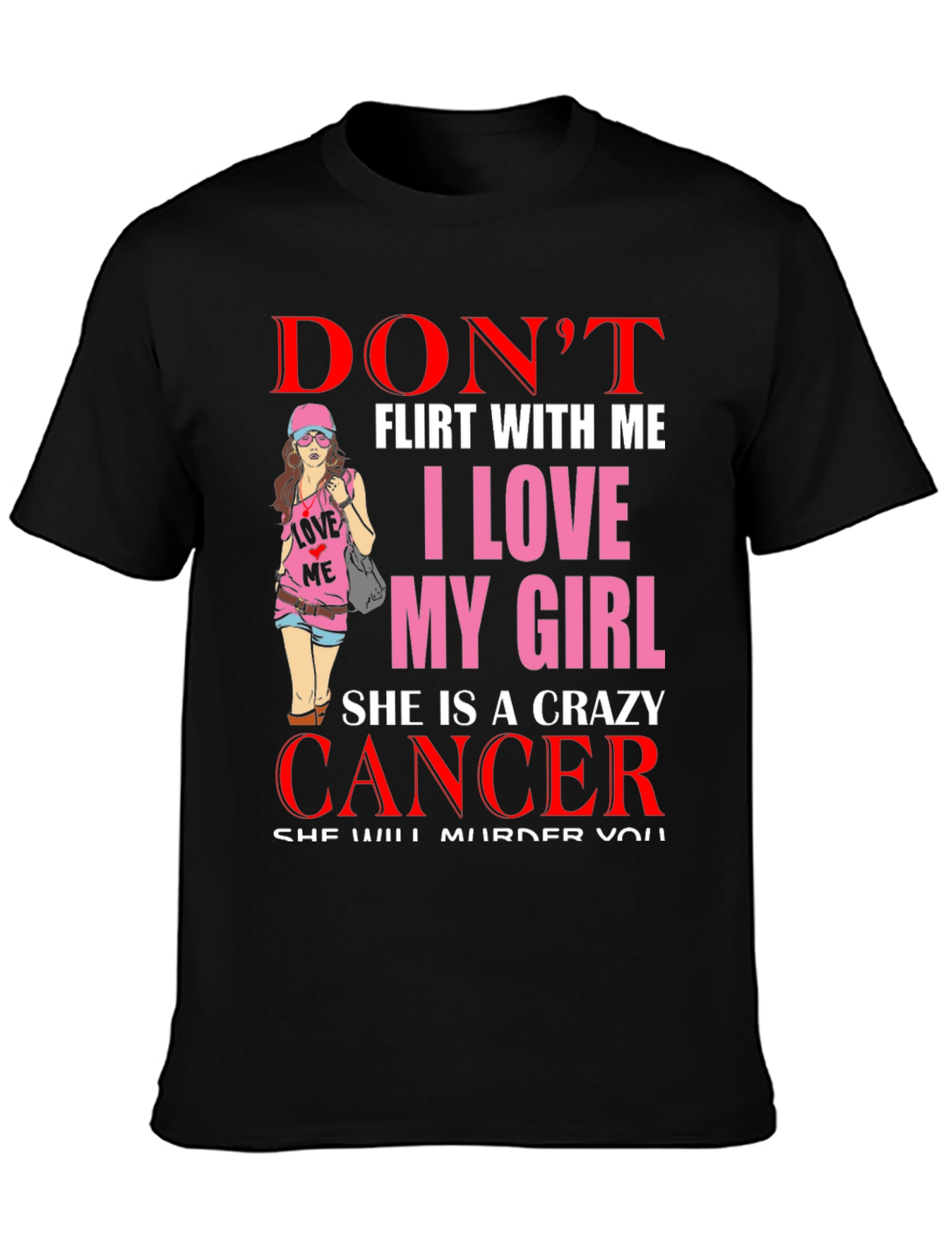Dont Flirt Crazy Cancer Girl T-Shirt