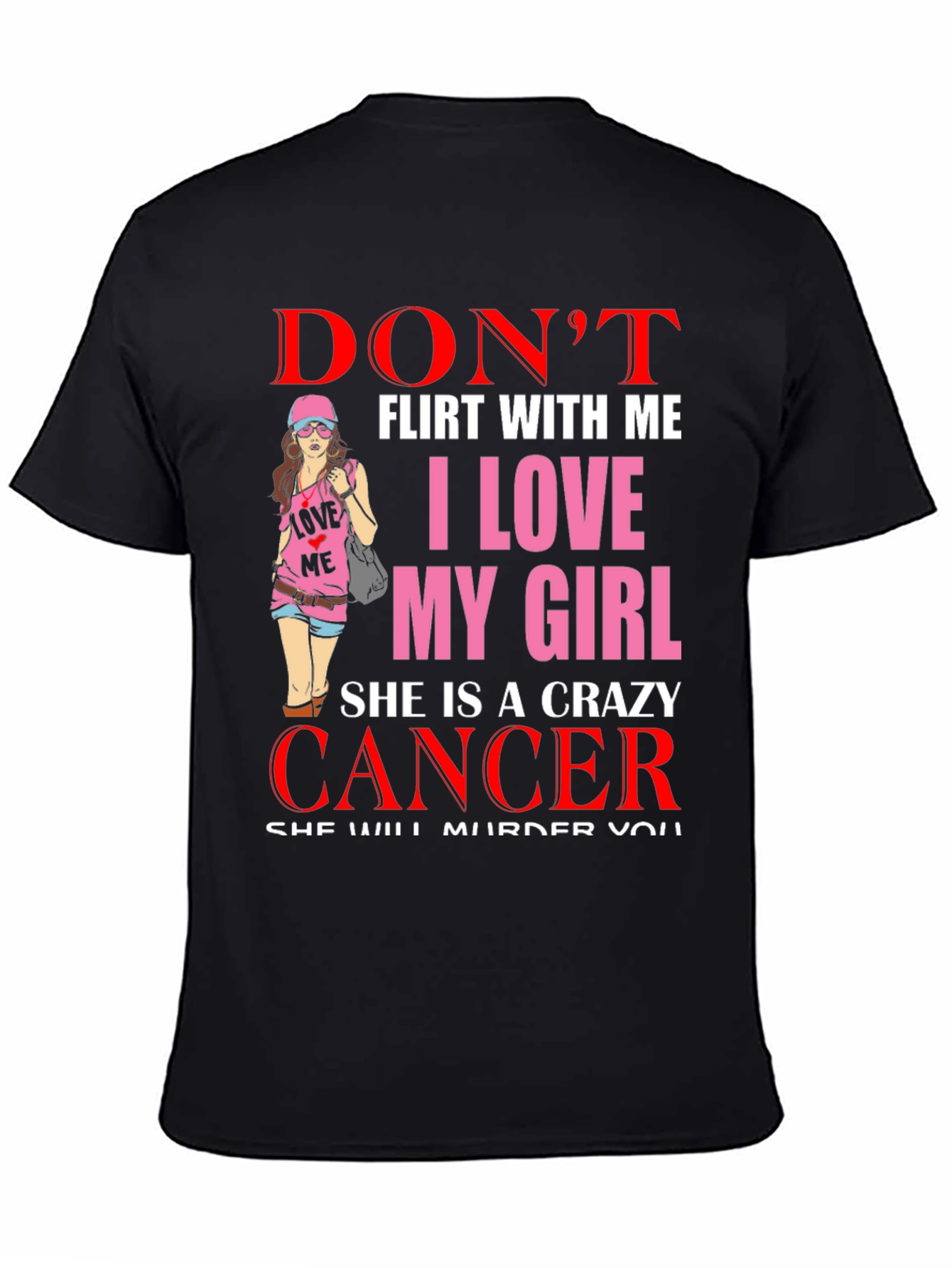 Dont Flirt Crazy Cancer Girl T-Shirt