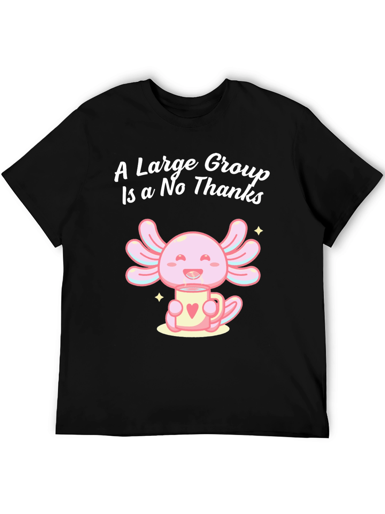 A Large Group is a No Thanks Axolotl T-Shirt