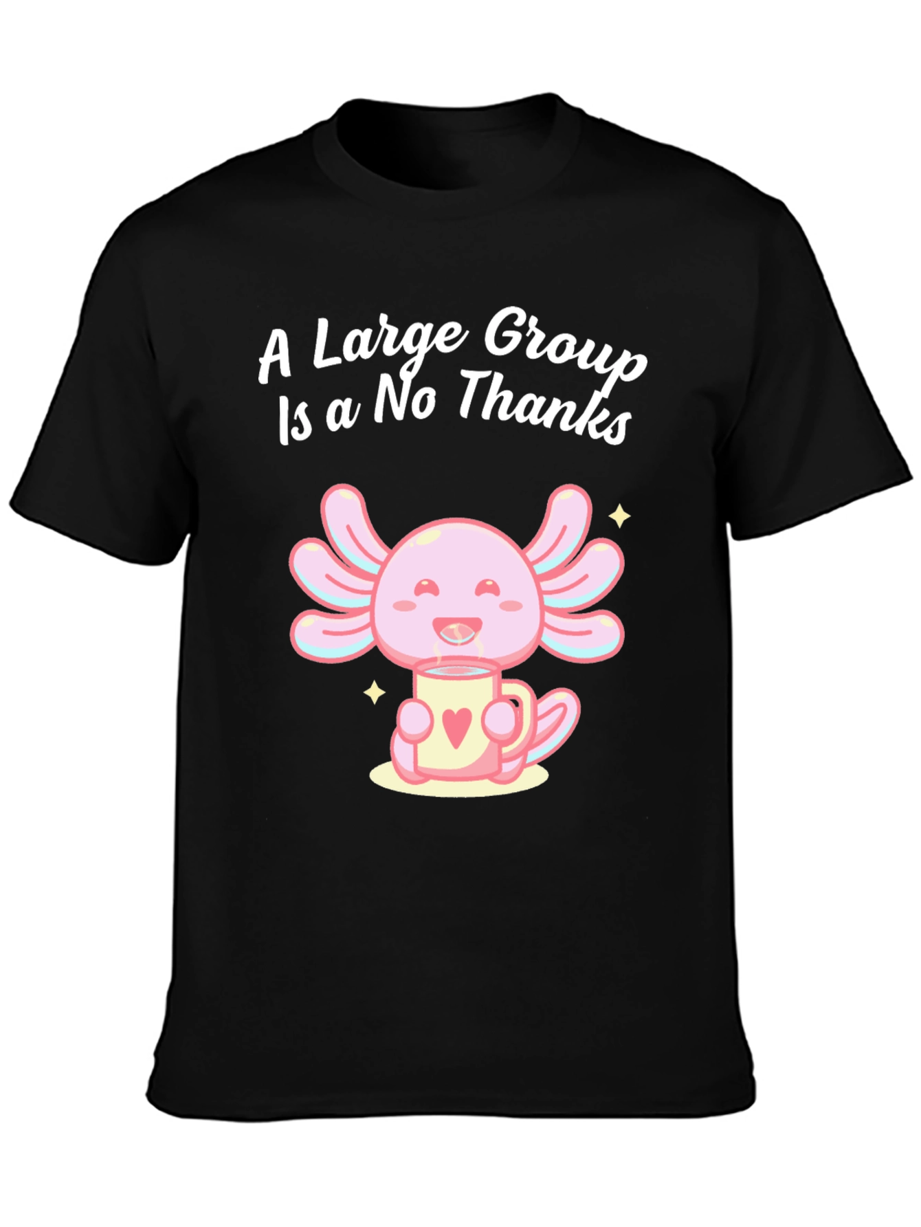 A Large Group is a No Thanks Axolotl T-Shirt
