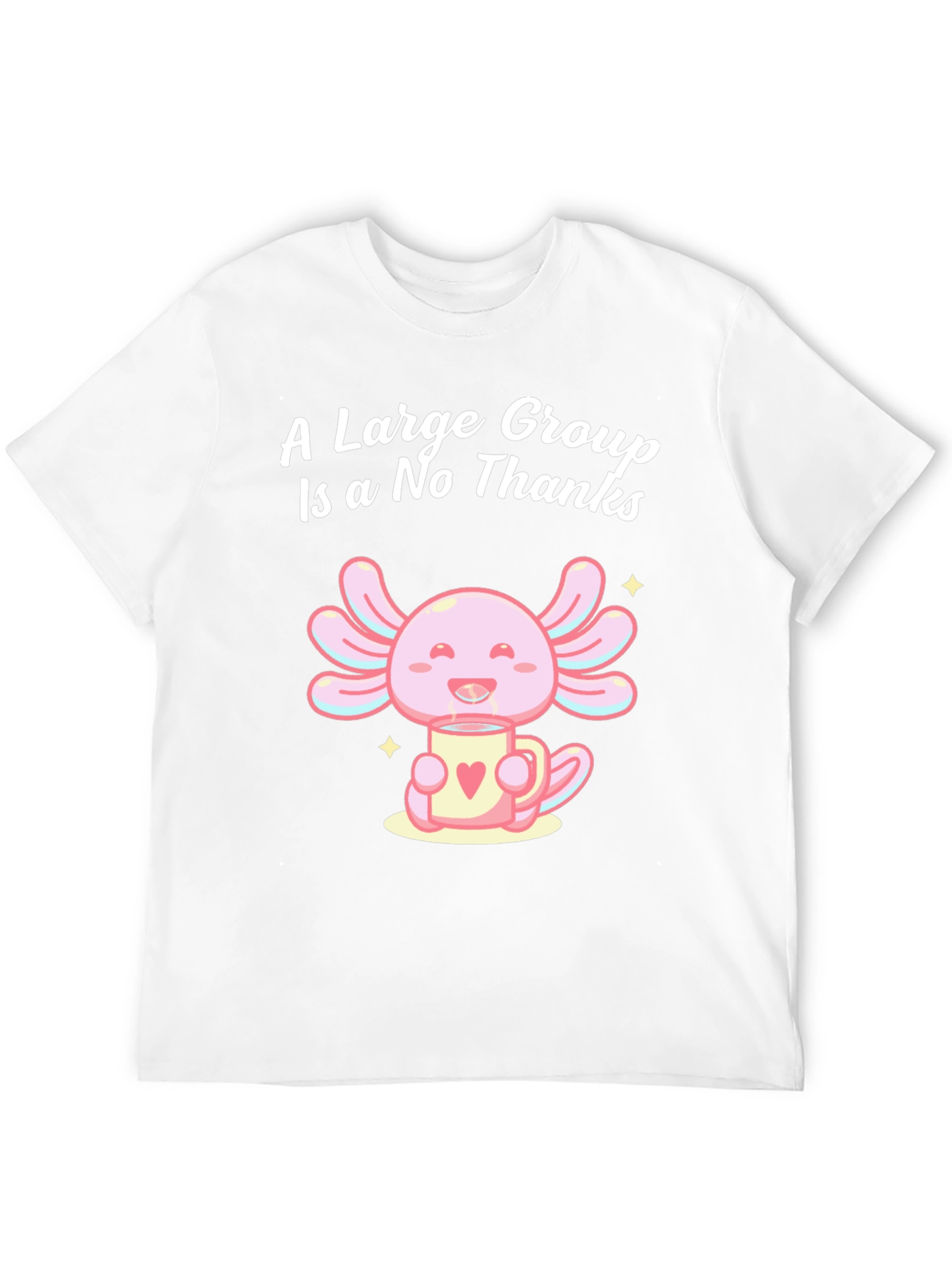 A Large Group is a No Thanks Axolotl T-Shirt