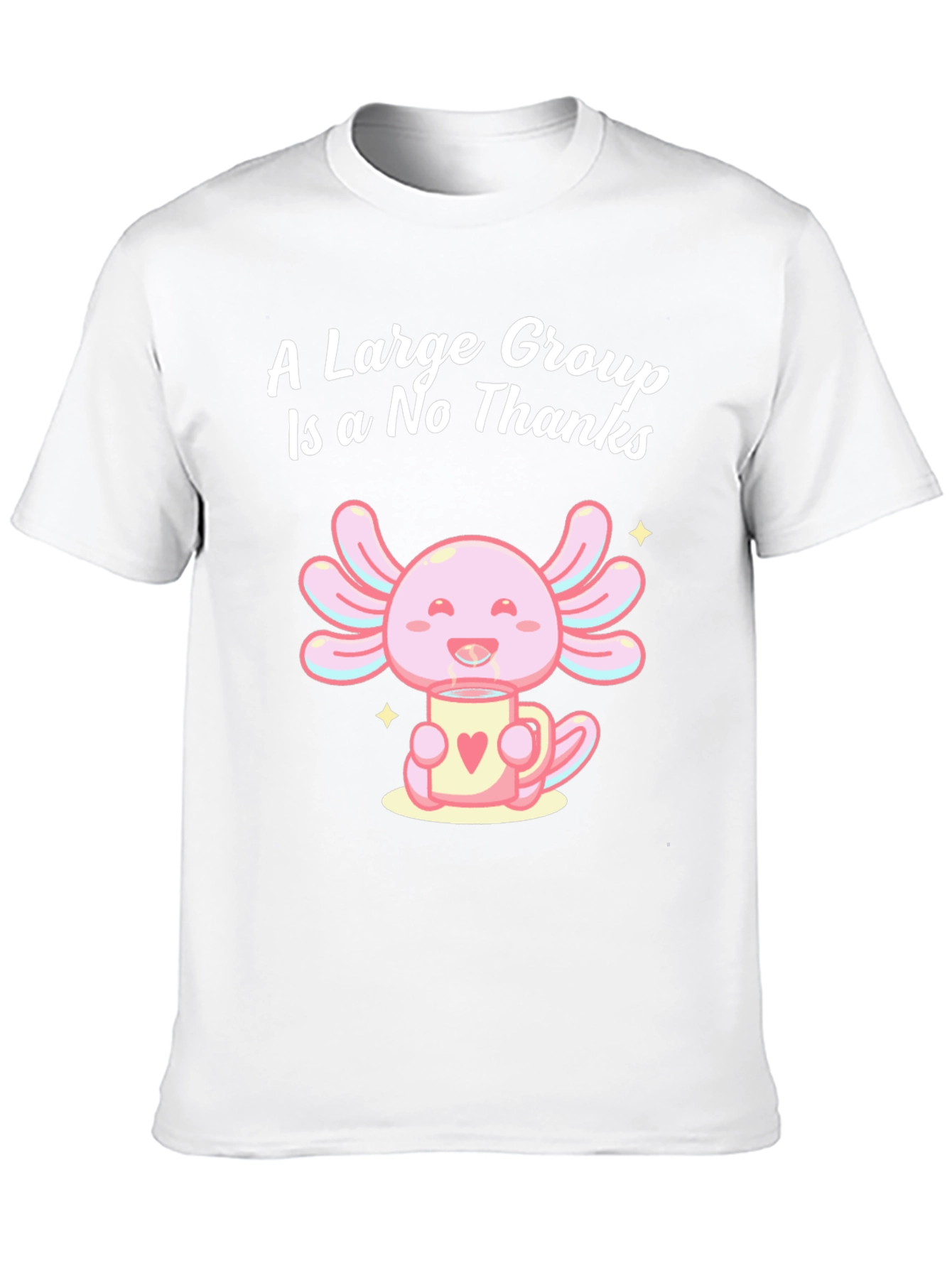 A Large Group is a No Thanks Axolotl T-Shirt