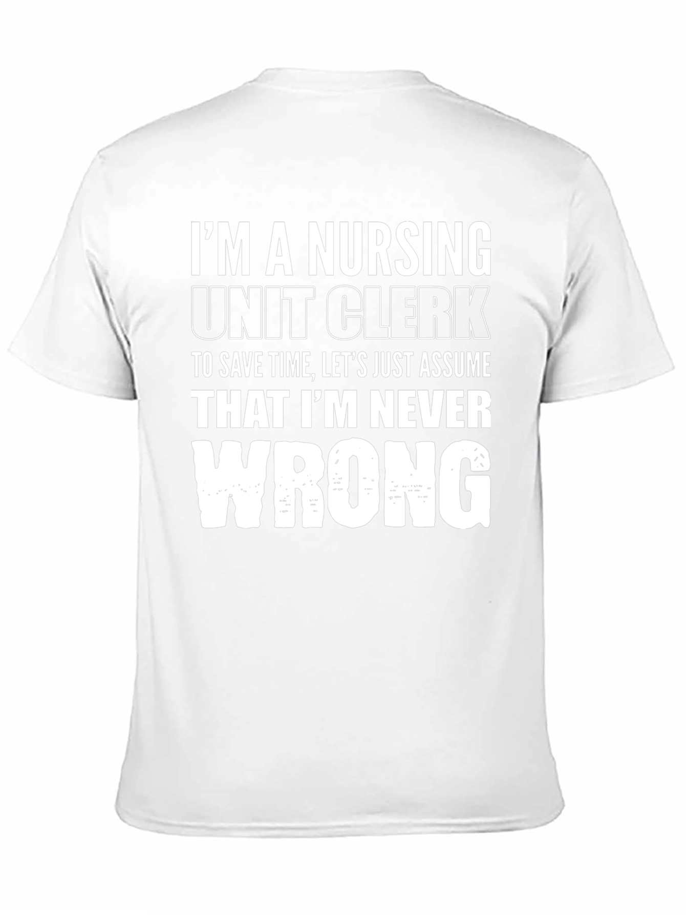 Nursing Unit Clerk T-Shirt - Never Wrong