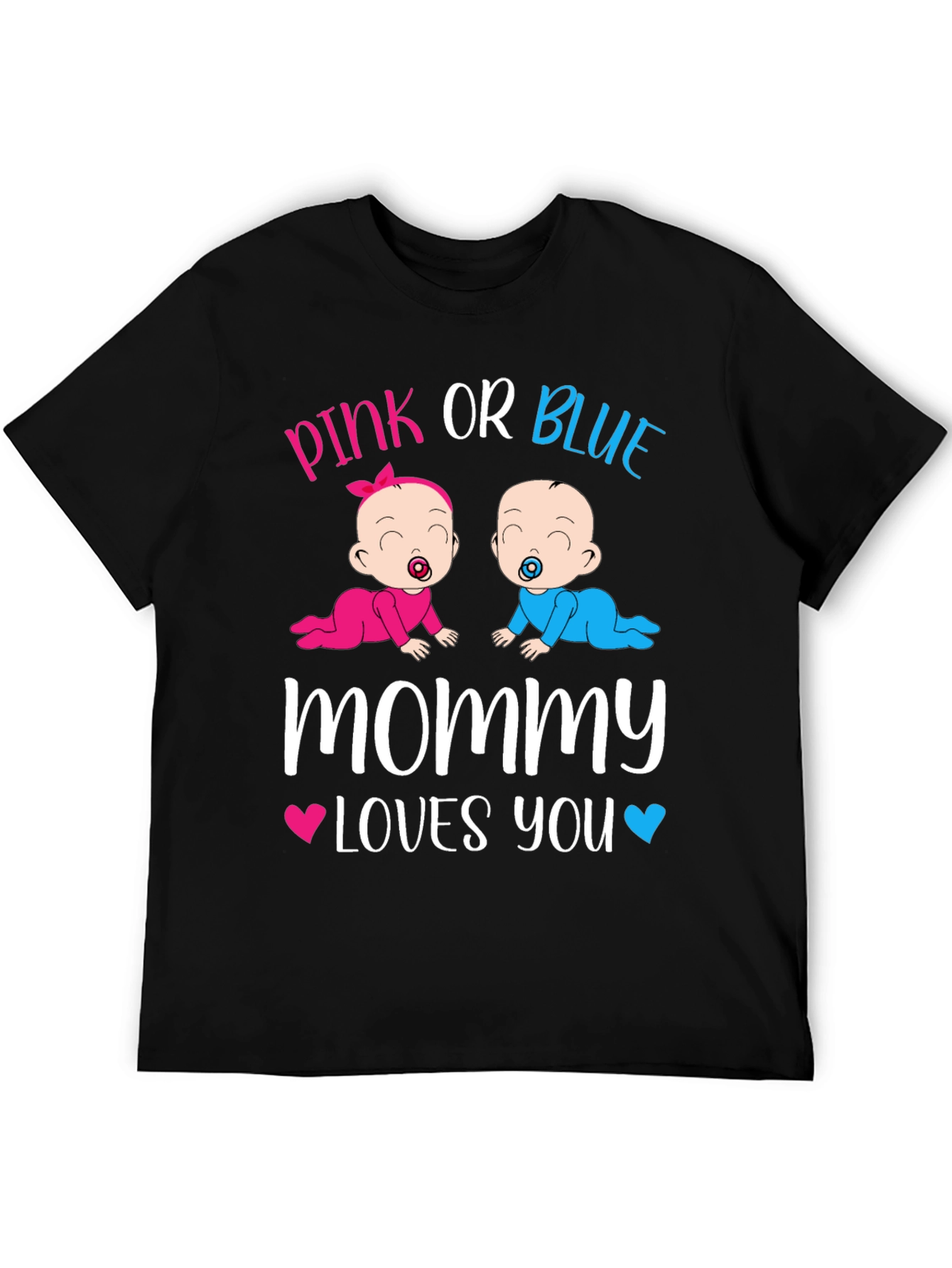 Pink or Blue Mommy Loves You T-Shirt