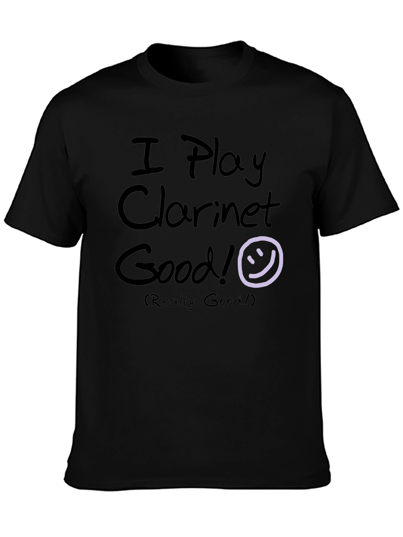 Funny Clarinet Player T-Shirt - I Play Clarinet Good!