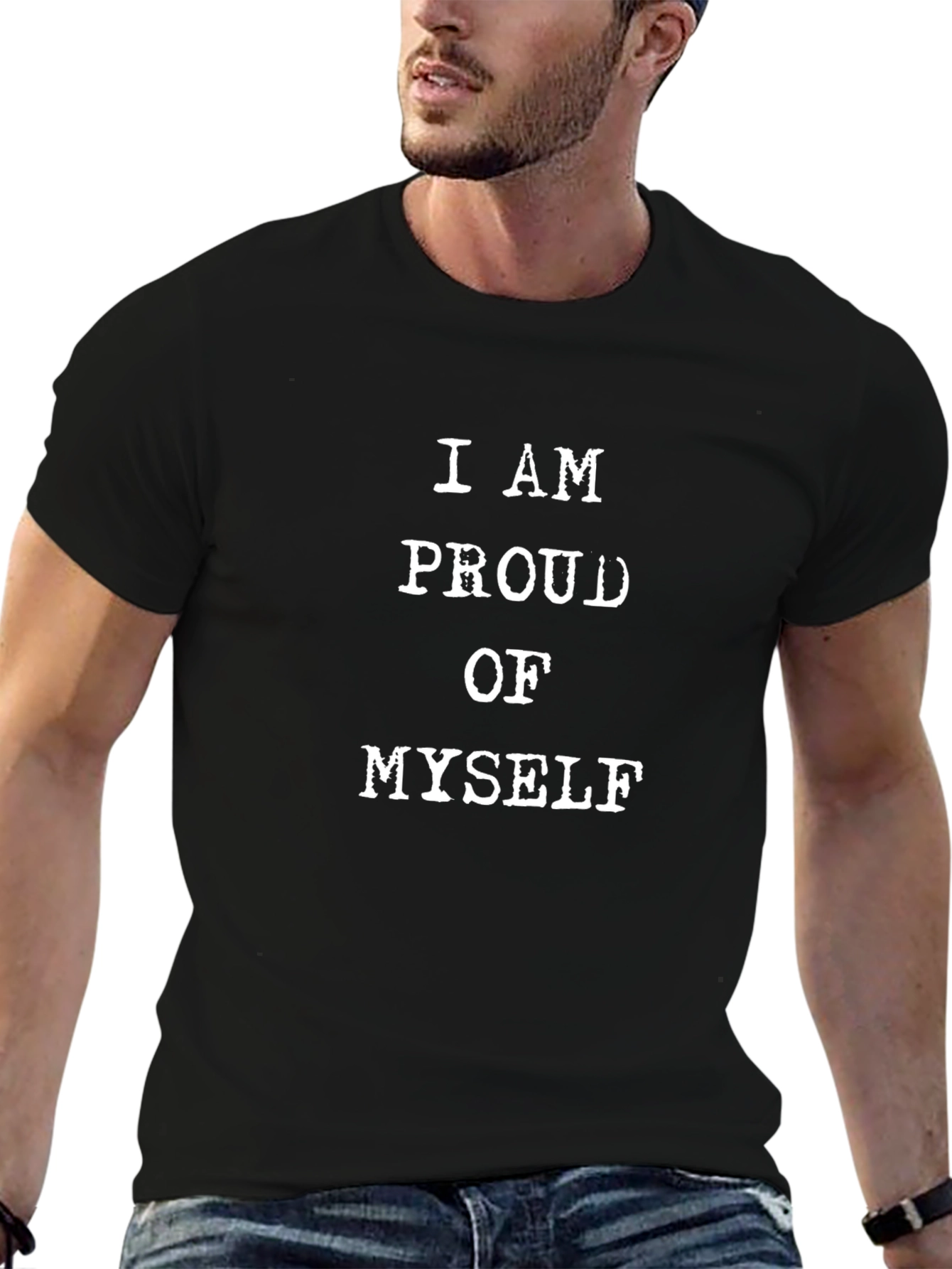 I Am Proud of Myself T-Shirt - Motivational Tee
