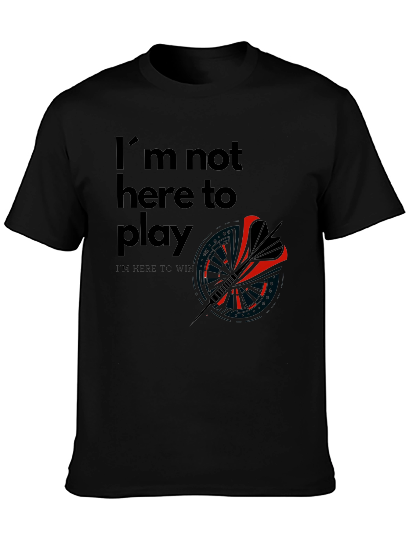 Im Here to Win Black Graphic T-Shirt