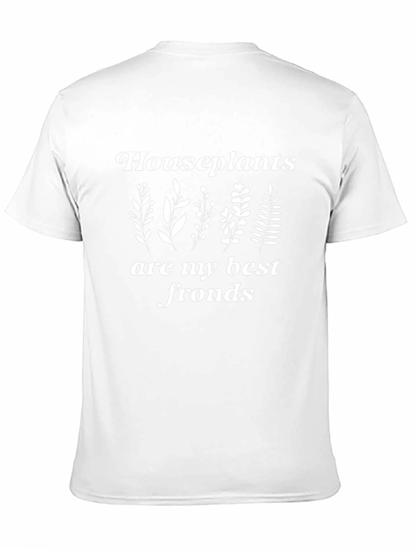 Houseplants are my best fronds T-shirt