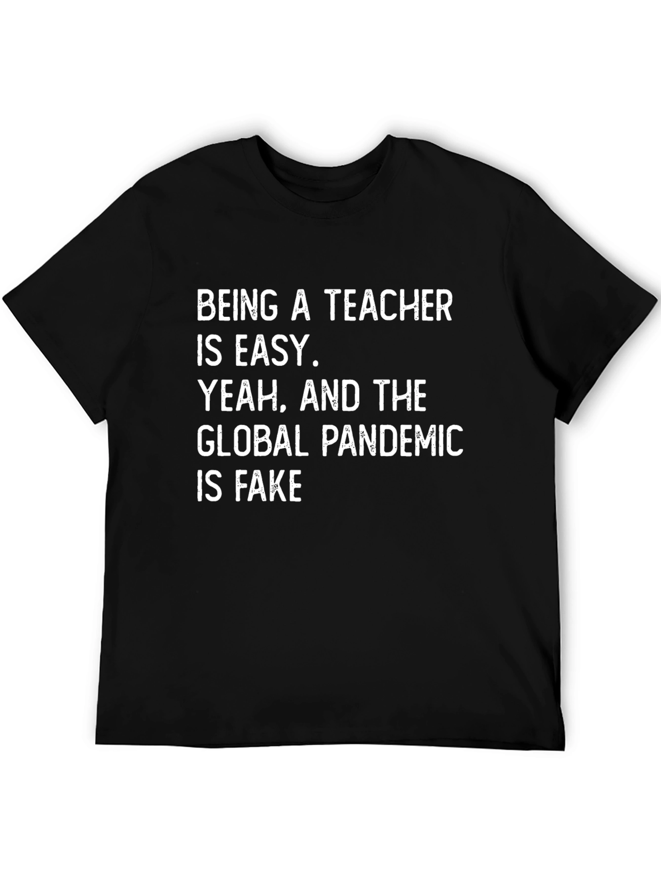 Humorous Teacher T-Shirt: Pandemic Truth