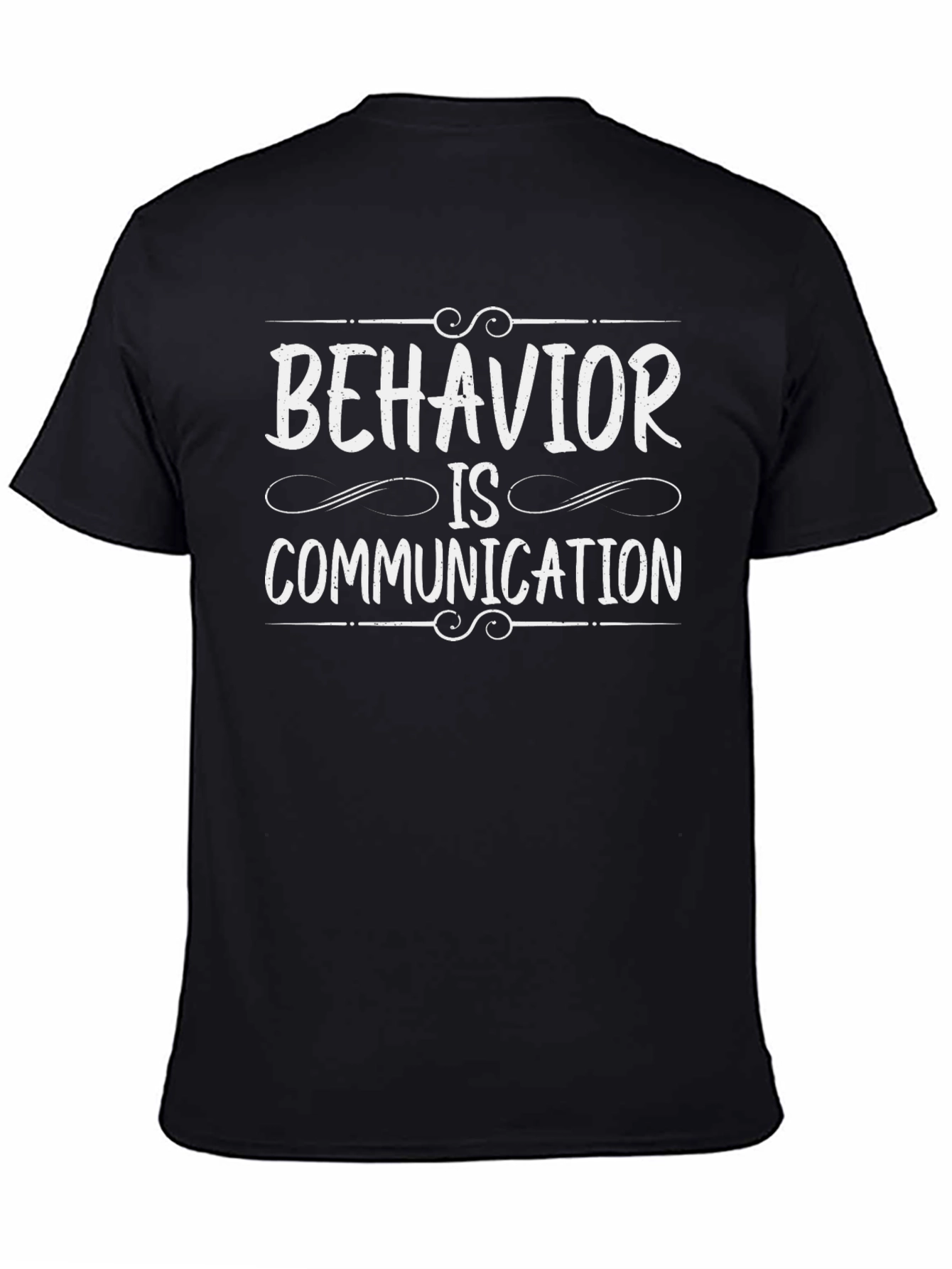 Behavior is Communication Graphic T-Shirt