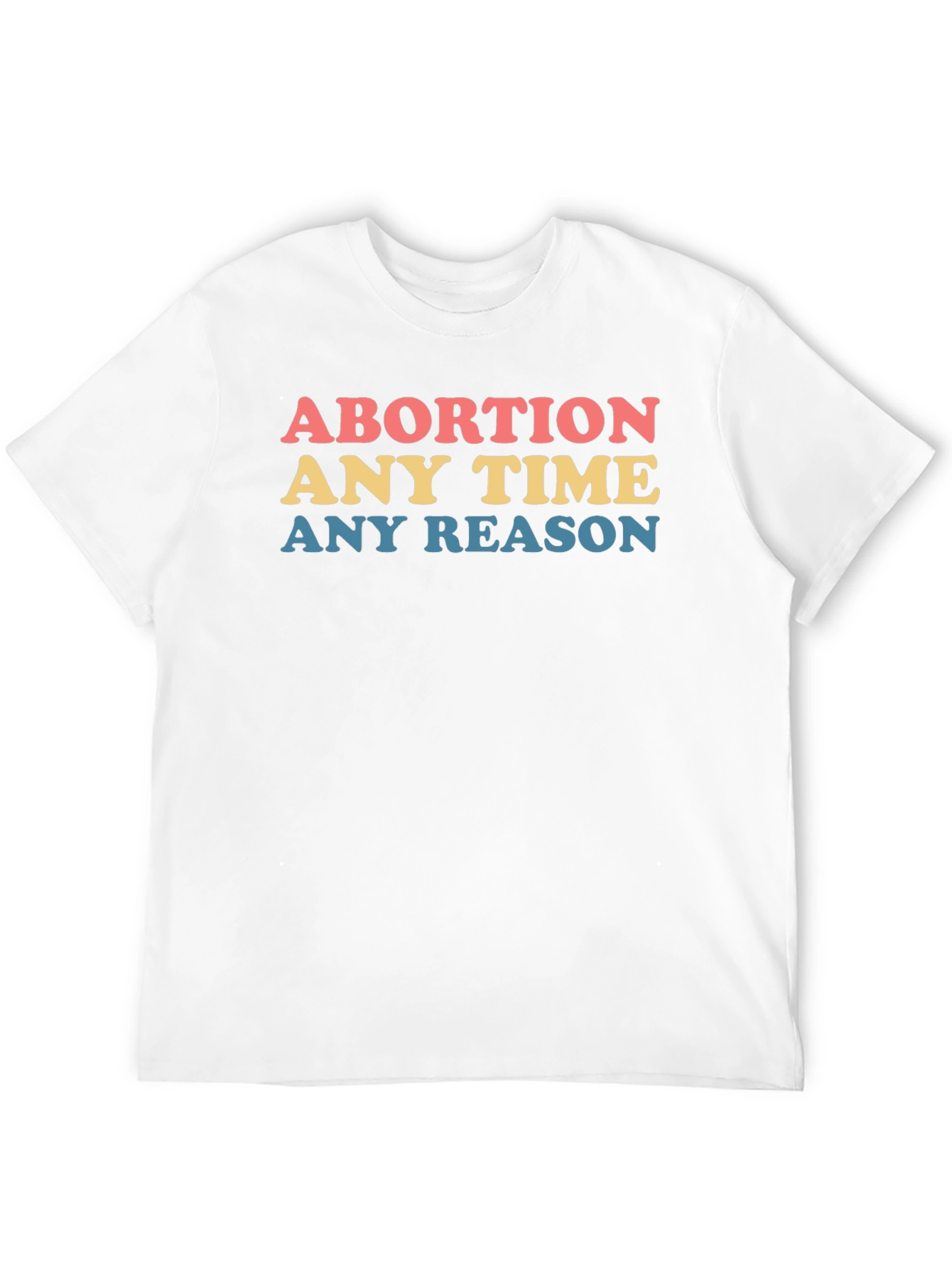 Abortion Any Time Any Reason Graphic Tee