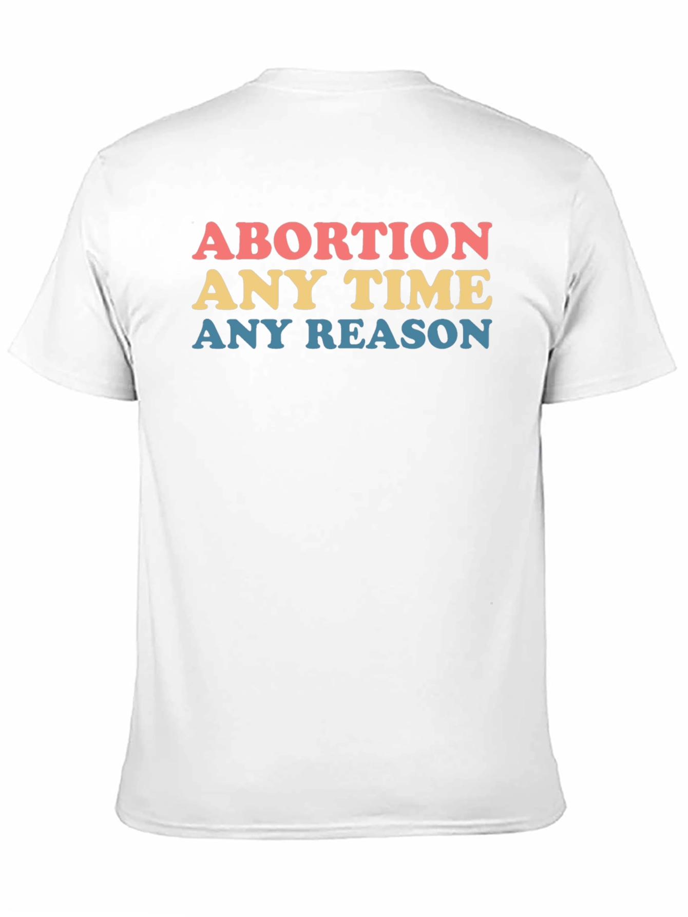 Abortion Any Time Any Reason Graphic Tee