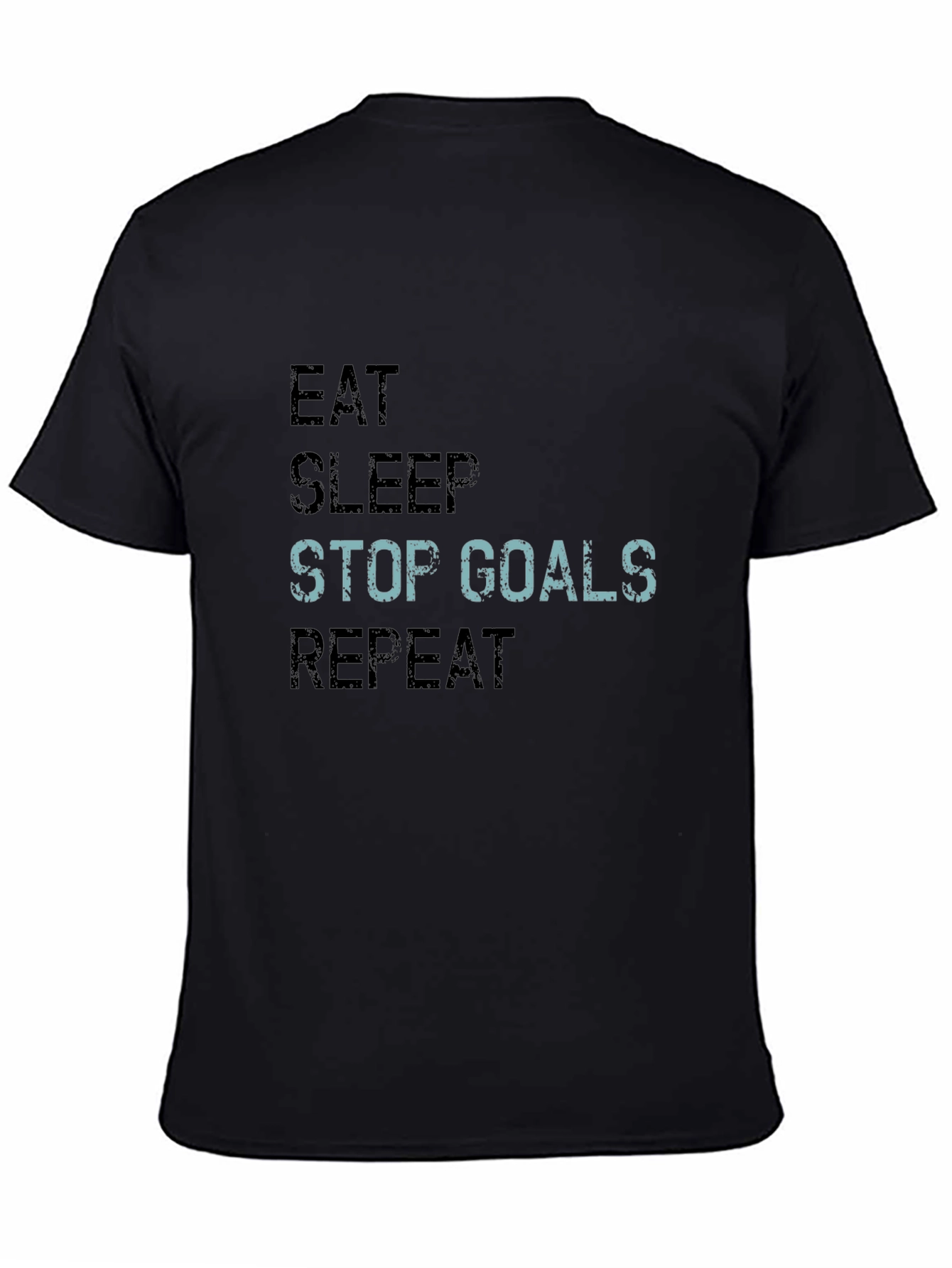 Eat Sleep Stop Goals Repeat Black Graphic T-Shirt