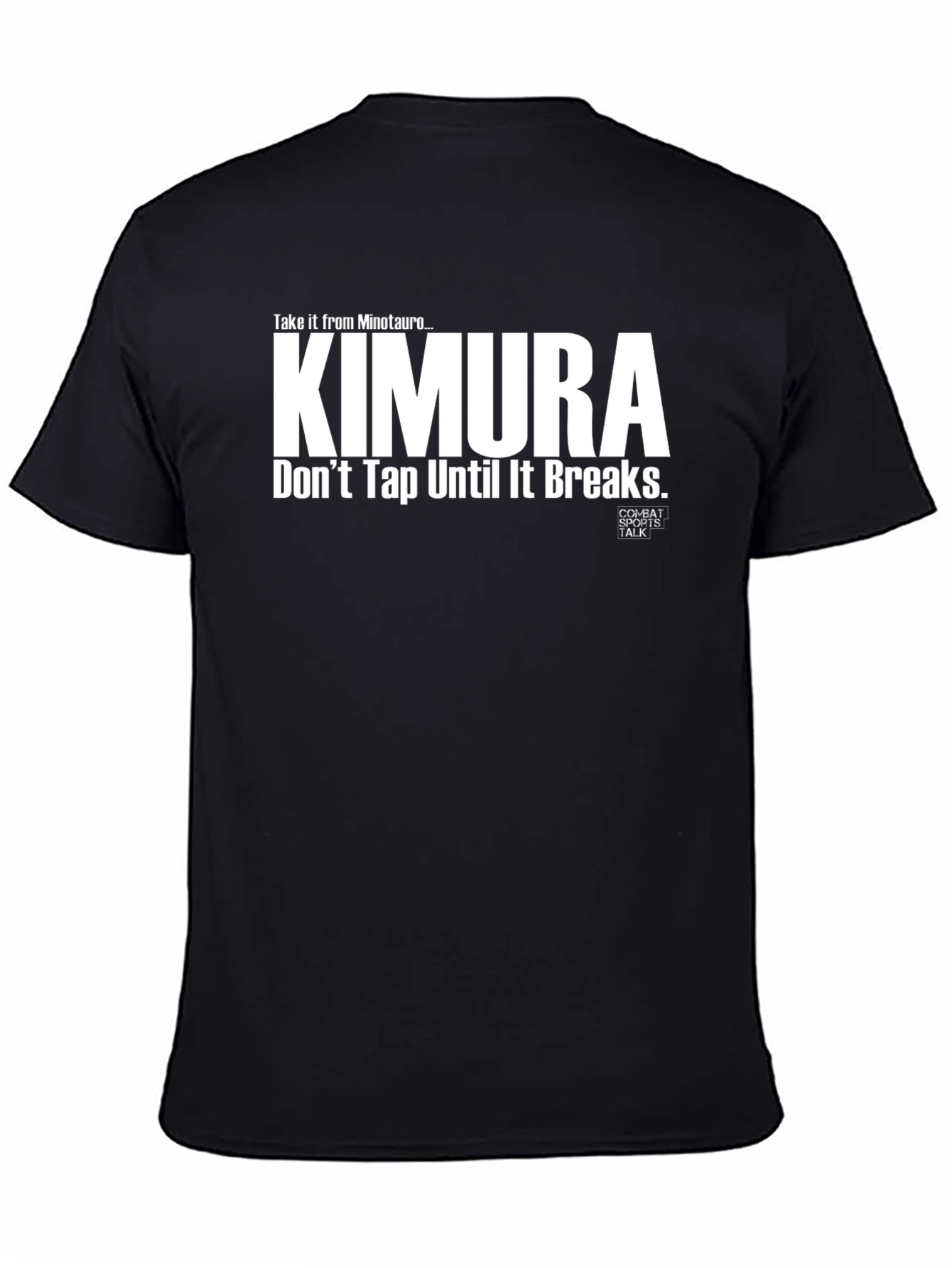 Kimura T-Shirt: Dont Tap Until It Breaks