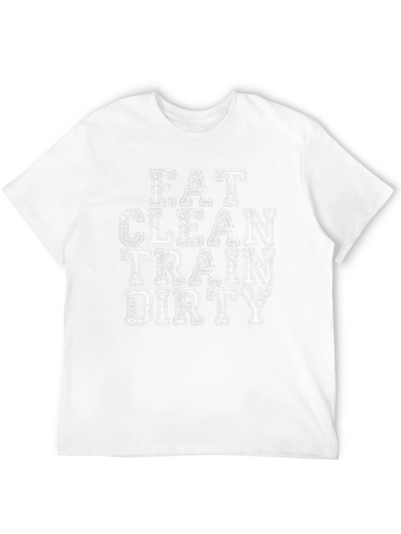 Eat Clean Train Dirty T-Shirt - Fitness Apparel