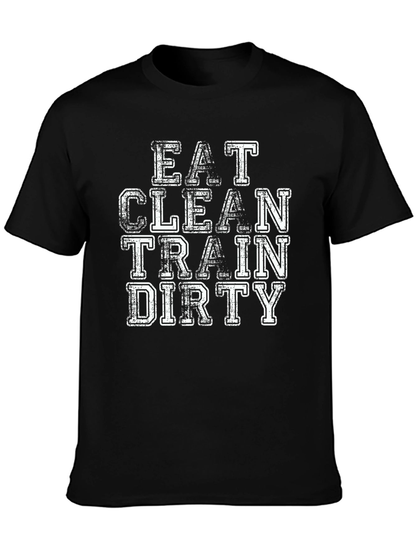 Eat Clean Train Dirty T-Shirt - Fitness Apparel